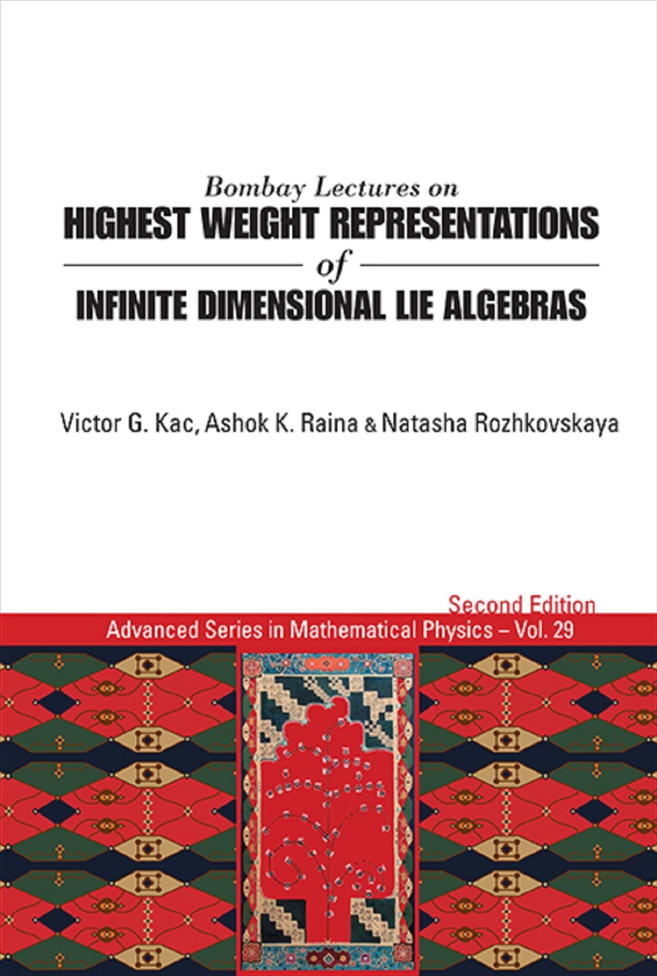 Bombay Lectures on Highest Weight Representations of Infinite Dimensional Lie Algebras