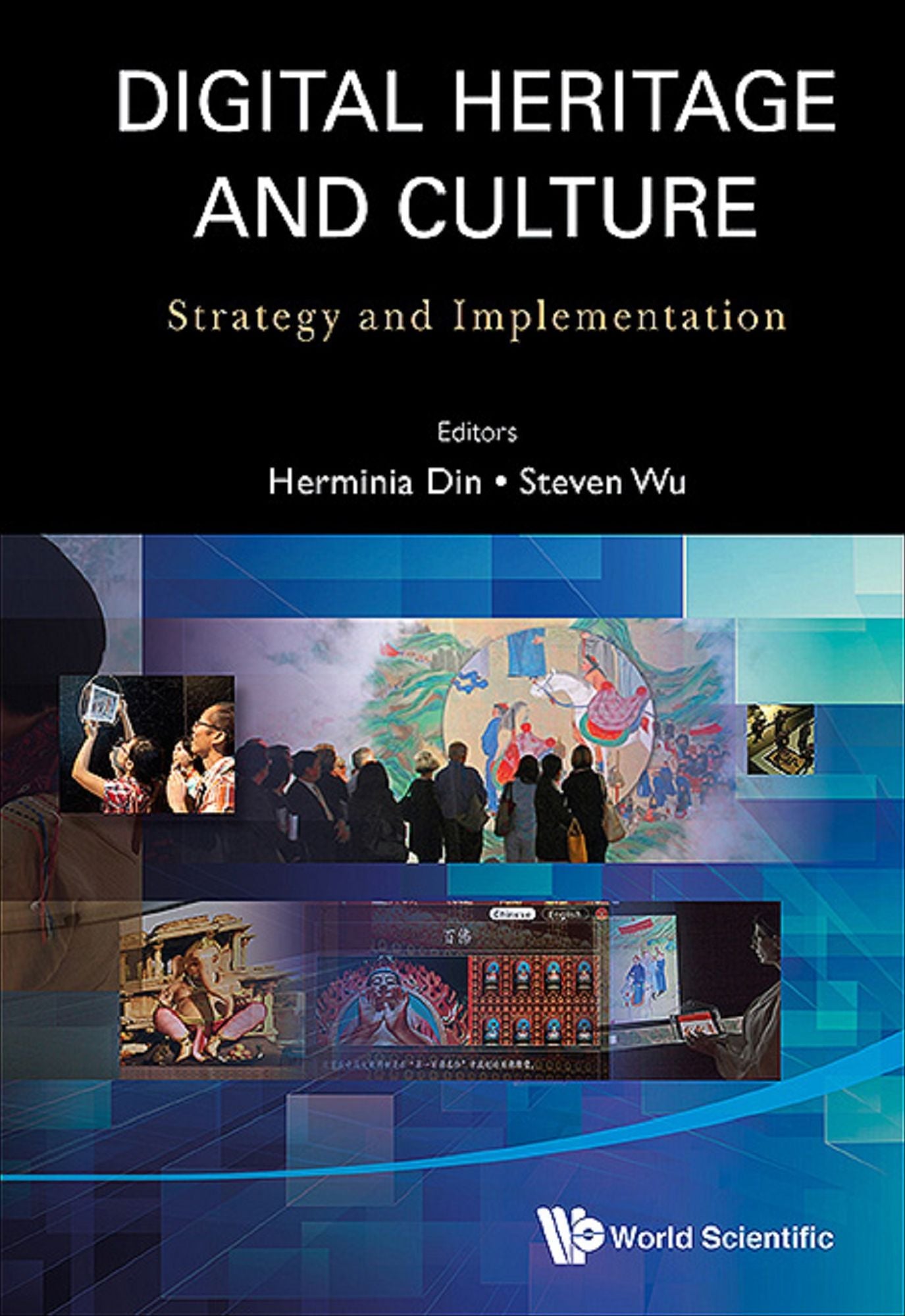 Digital Heritage And Culture: Strategy And Implementation: Strategy and Implementation