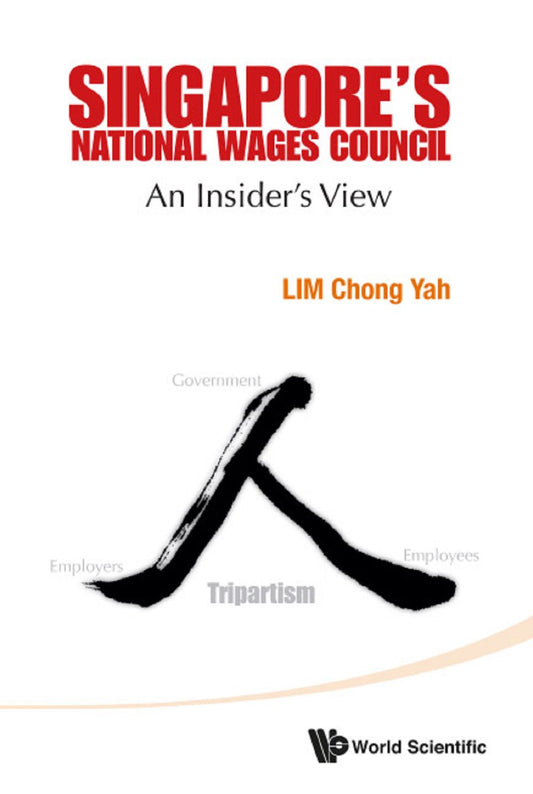 Singapore's National Wages Council: An Insider's View: An Insider's View