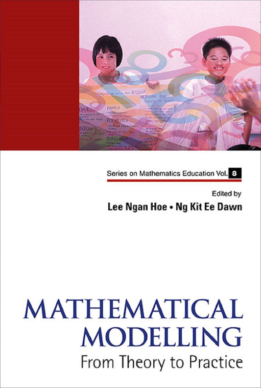 Mathematical Modelling: From Theory To Practice: From Theory to Practice