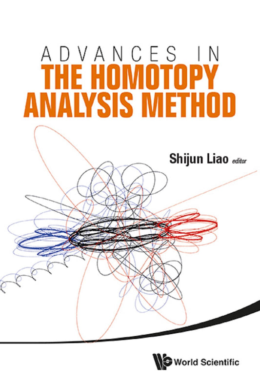Advances In The Homotopy Analysis Method