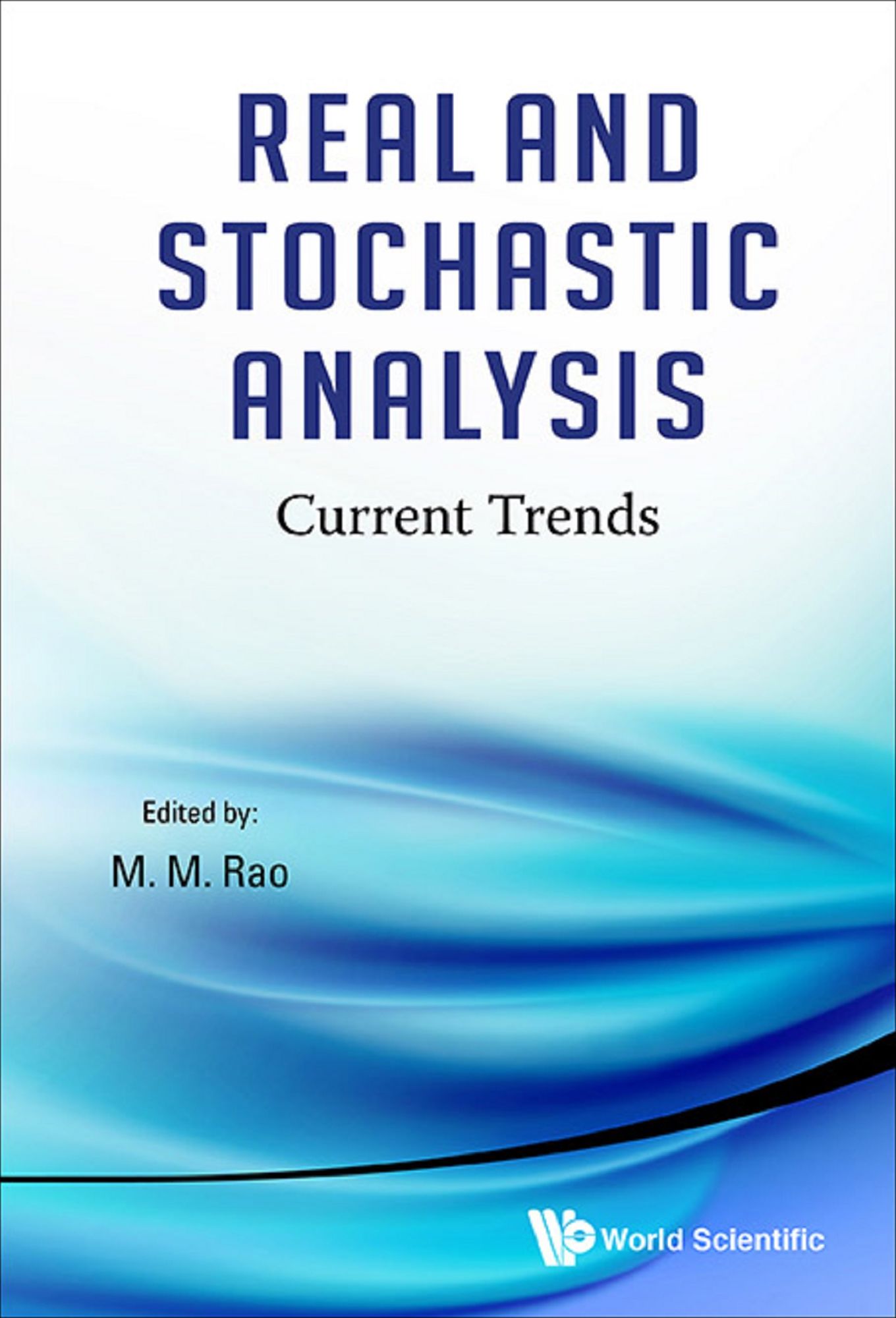 Real And Stochastic Analysis: Current Trends: Current Trends