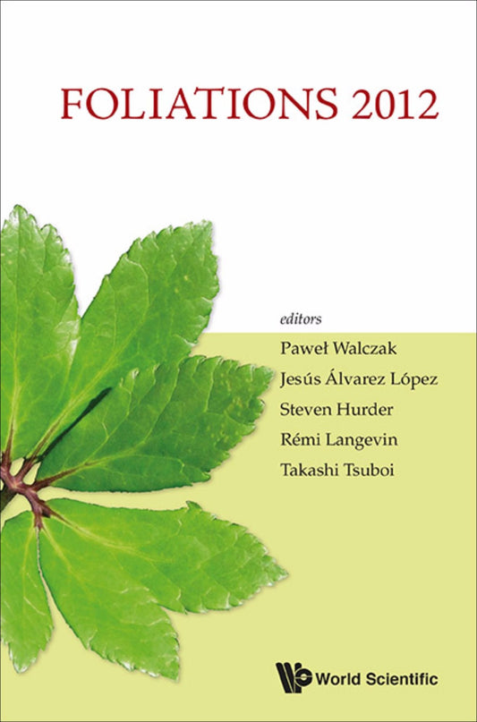 Foliations 2012 - Proceedings Of The International Conference