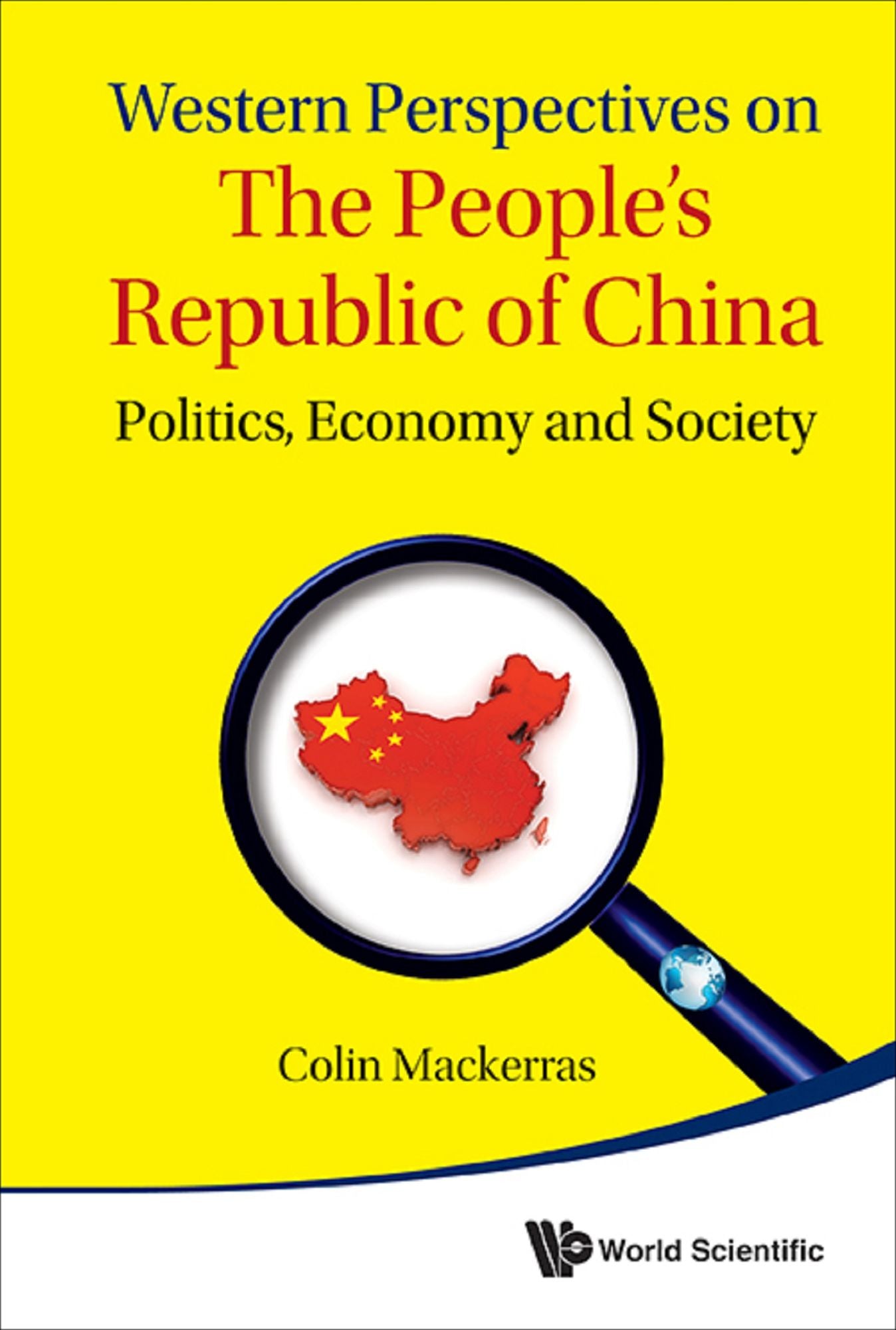 Western Perspectives On The People's Republic Of China: Politics, Economy And Society: Politics, Economy and Society
