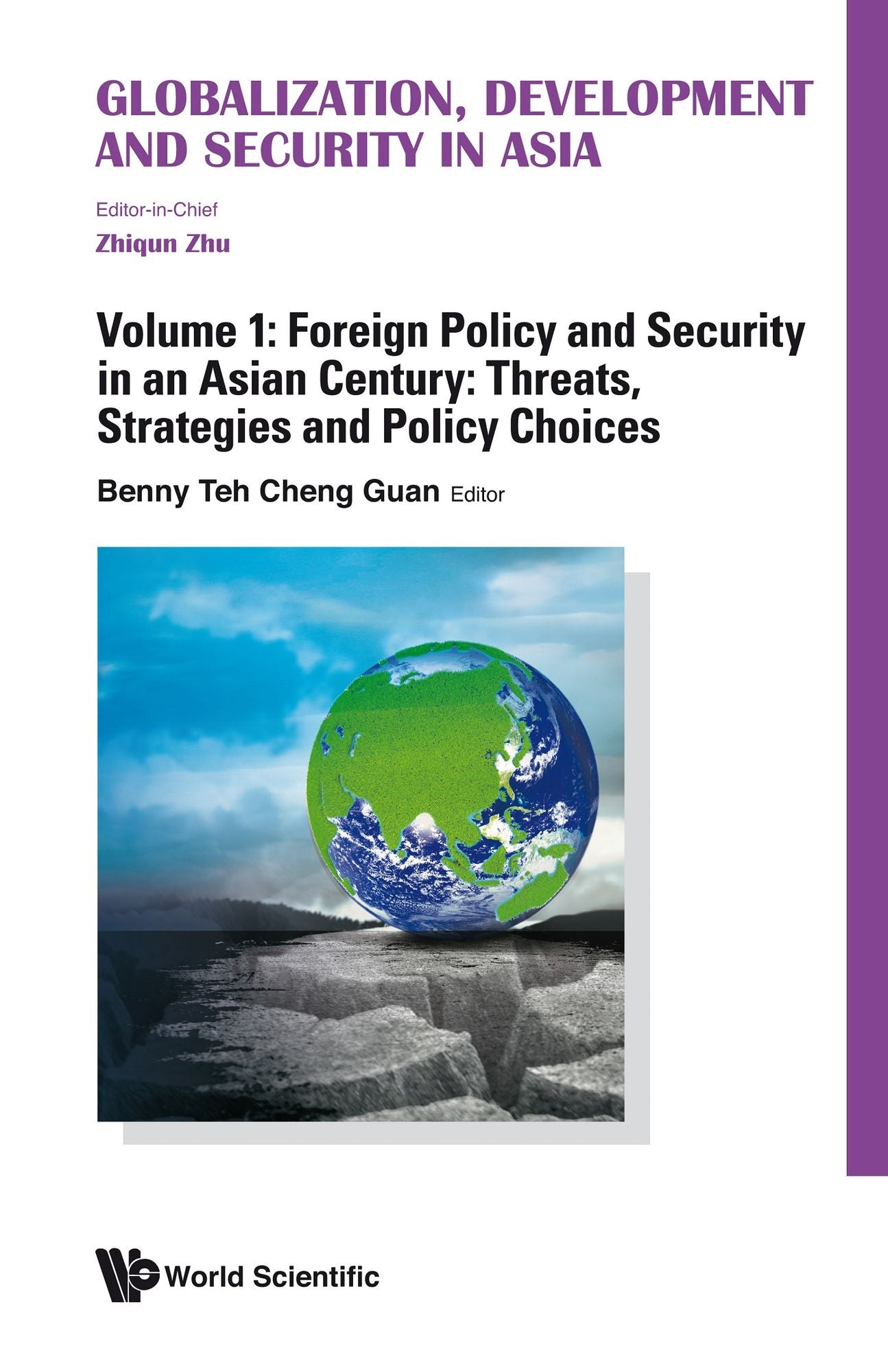 Globalization, Development And Security In Asia (In 4 Volumes): (In 4 Volumes)Volume 1: Foreign Policy and Security in an Asian Century: Threats, Strategies and Policy ChoicesVolume 2: Trade, Investment and Economic IntegrationVolume 3: The Political Econ