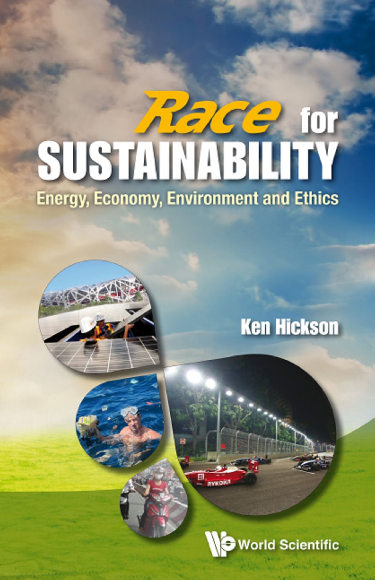 Race For Sustainability: Energy, Economy, Environment And Ethics: Energy, Economy, Environment and Ethics