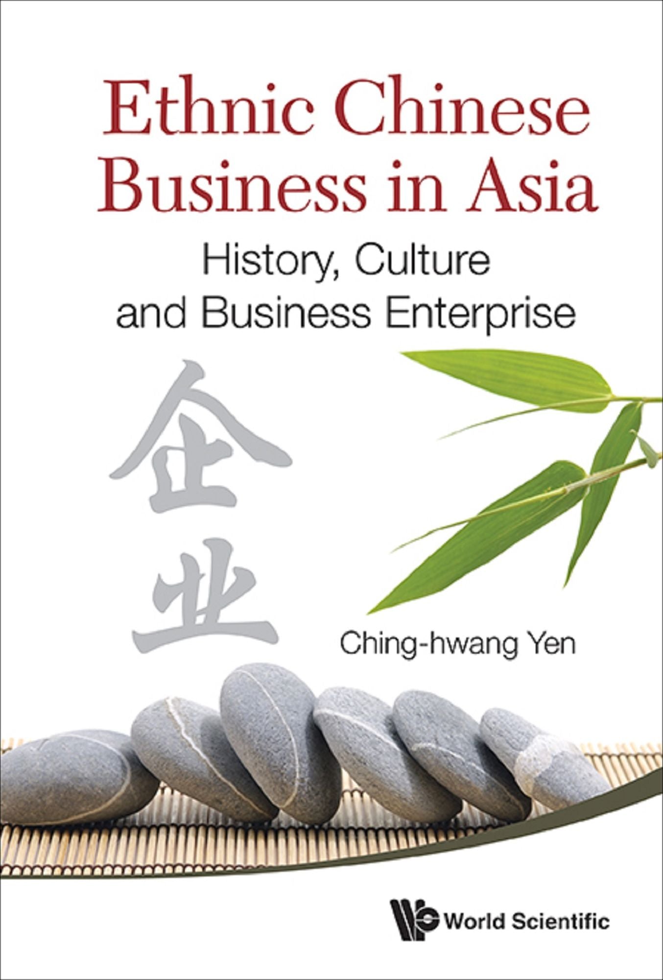 Ethnic Chinese Business In Asia: History, Culture And Business Enterprise: History, Culture and Business Enterprise