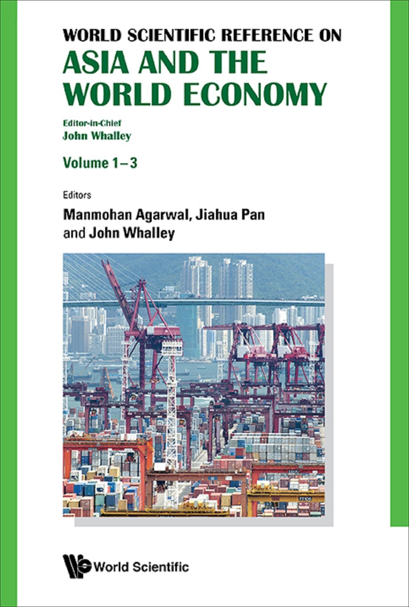 World Scientific Reference On Asia And The World Economy (In 3 Volumes): (In 3 Volumes)Volume 1: Sustainability of Growth: The Role of Economic, Technological and Environmental FactorsVolume 2: India and China: Comparative Experience and ProspectsVolume 3