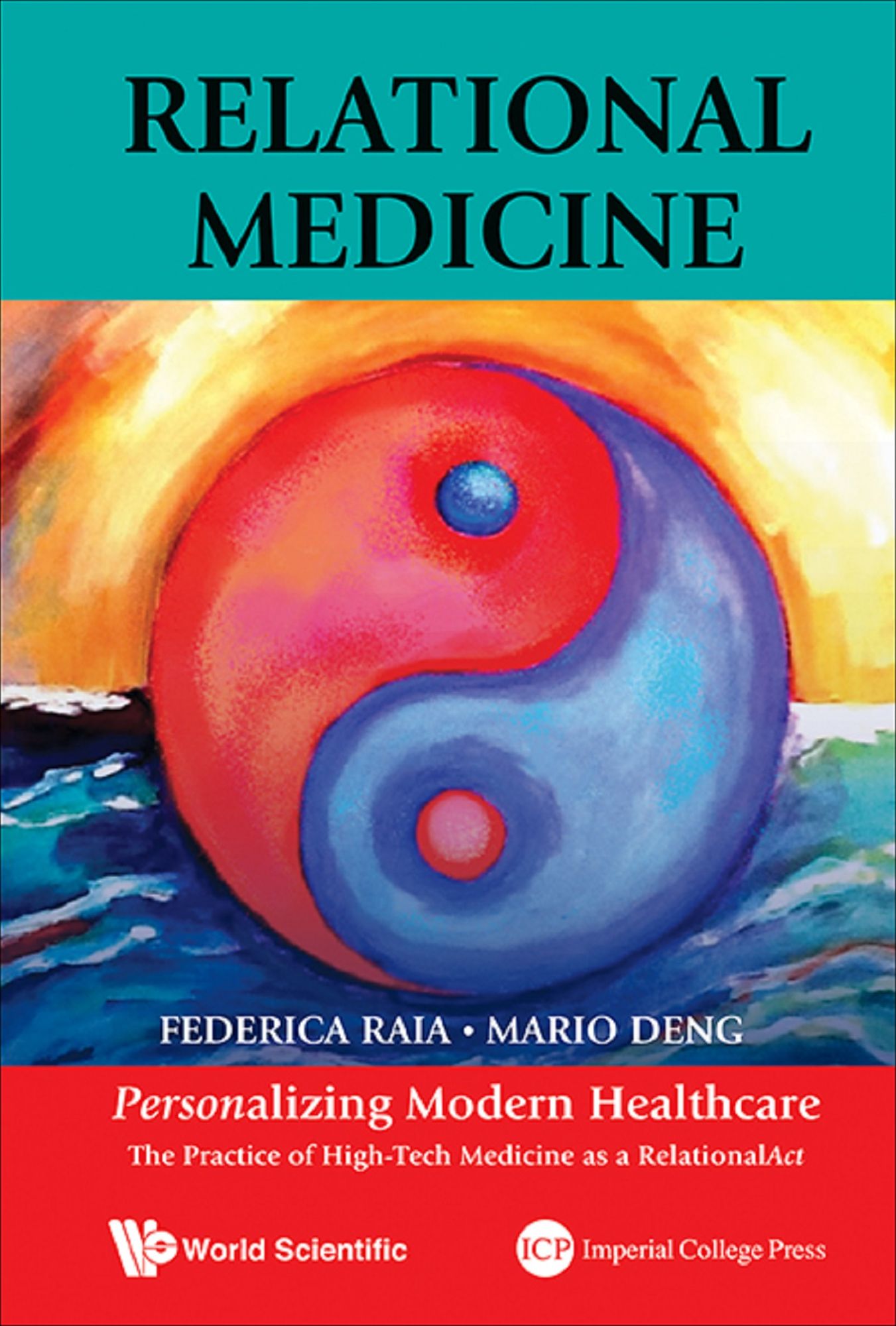 Relational Medicine: Personalizing Modern Healthcare: The Practice of High-Tech Medicine as a RelationalAct