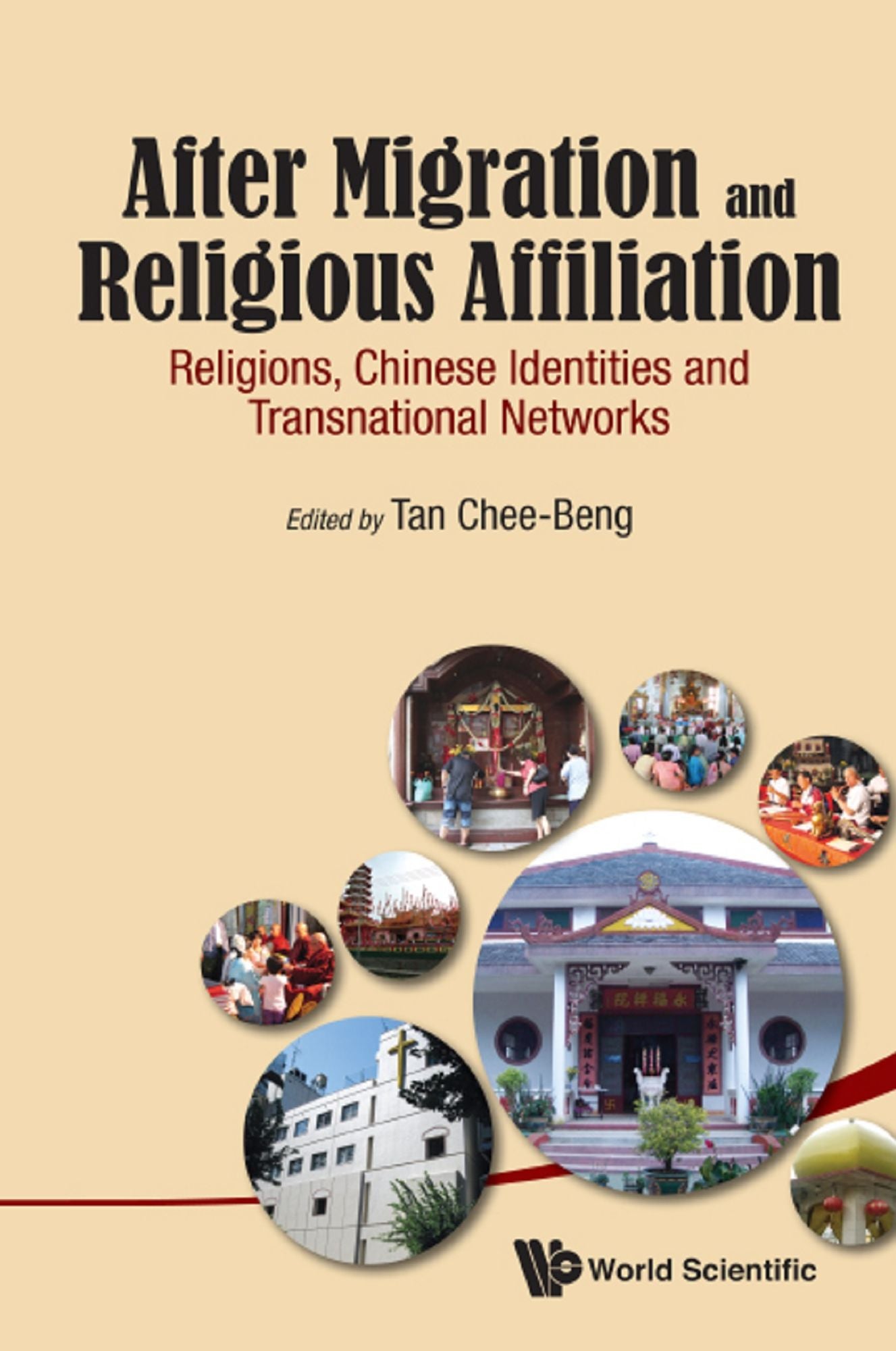 After Migration And Religious Affiliation: Religions, Chinese Identities And Transnational Networks: Religions, Chinese Identities and Transnational Networks