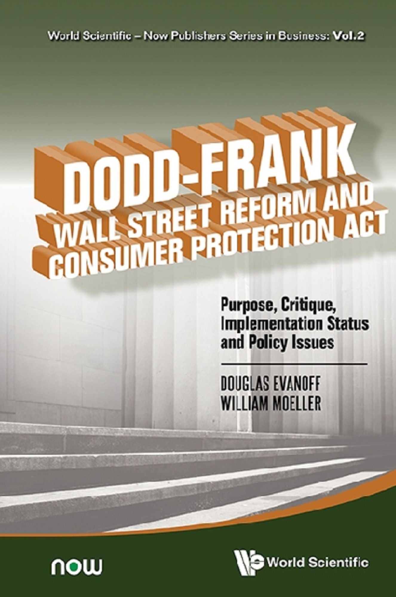 Dodd-frank Wall Street Reform And Consumer Protection Act: Purpose, Critique, Implementation Status And Policy Issues: Purpose, Critique, Implementation Status and Policy Issues