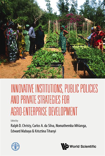 Innovative Institutions, Public Policies And Private Strategies For Agro-Enterprise Development