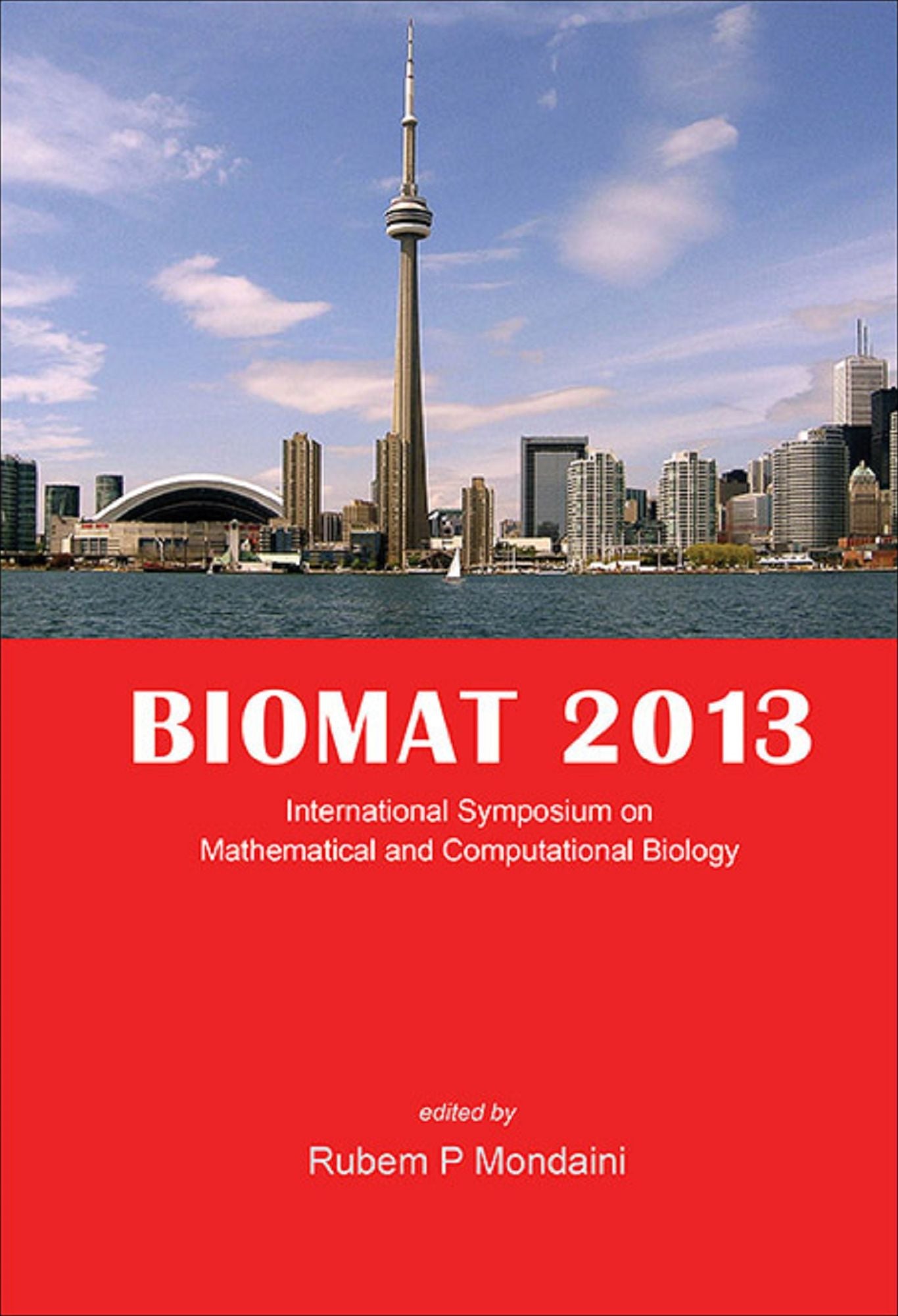 Biomat 2013 - International Symposium On Mathematical And Computational Biology: Proceedings of the International Symposium on Mathematical and Computational Biology