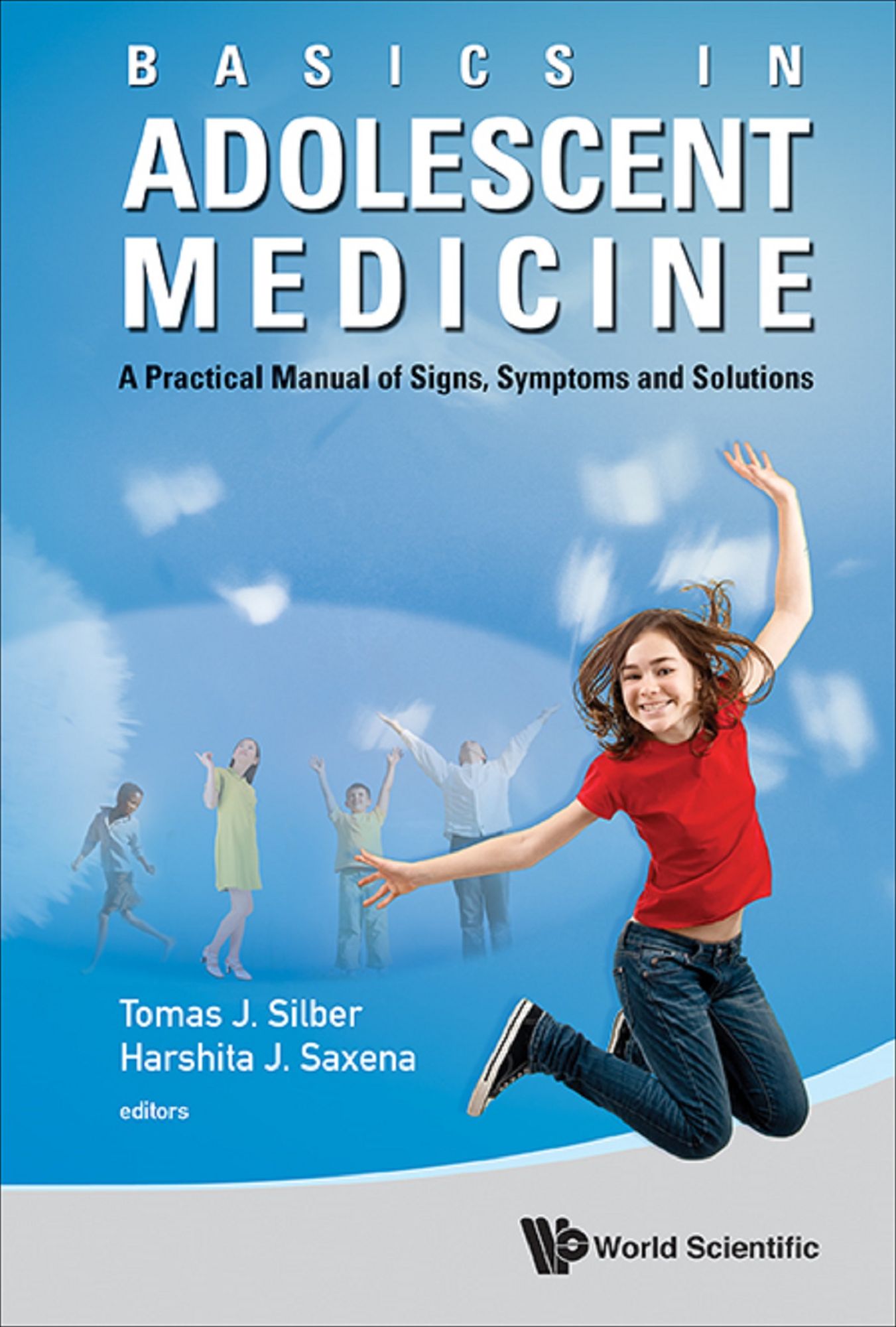 Basics In Adolescent Medicine: A Practical Manual Of Signs, Symptoms And Solutions: A Practical Manual of Signs, Symptoms and Solutions