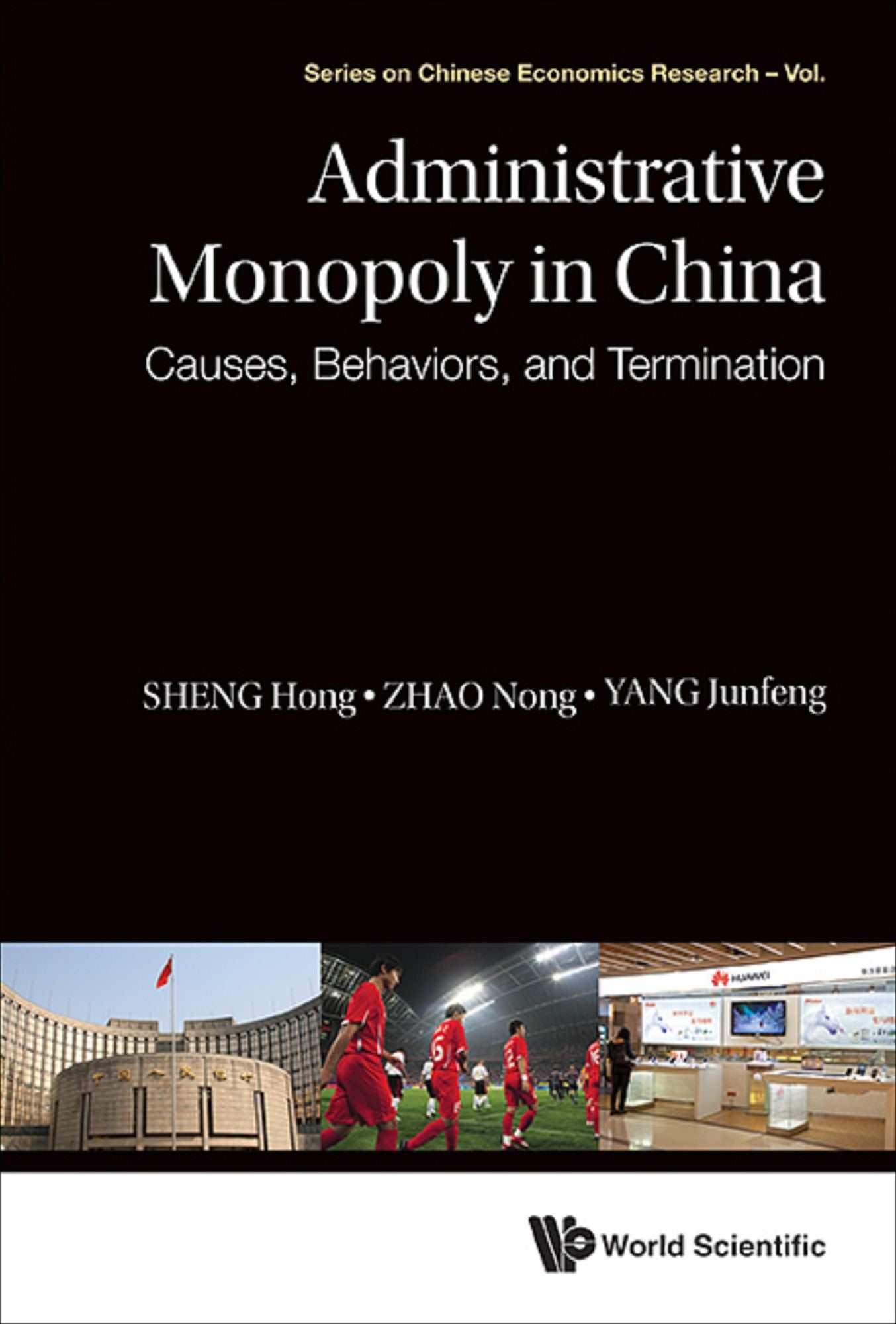 Administrative Monopoly In China: Causes, Behaviors, And Termination: Causes, Behaviors, and Termination
