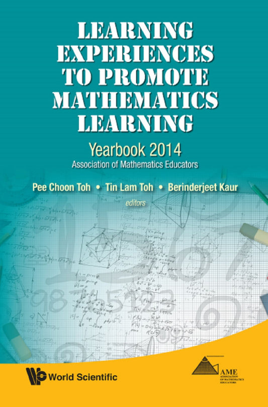Learning Experiences To Promote Mathematics Learning: Yearbook 2014, Association Of Mathematics Educators: Yearbook 2014, Association of Mathematics Educators