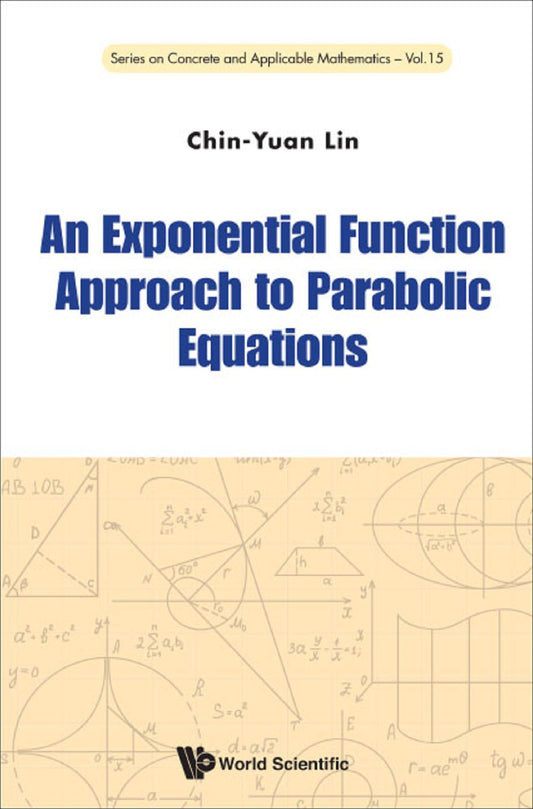 An Exponential Function Approach To Parabolic Equations