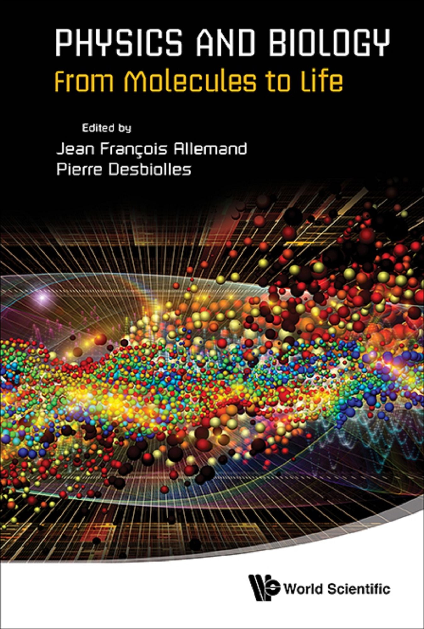 Physics And Biology: From Molecules To Life: From Molecules to Life