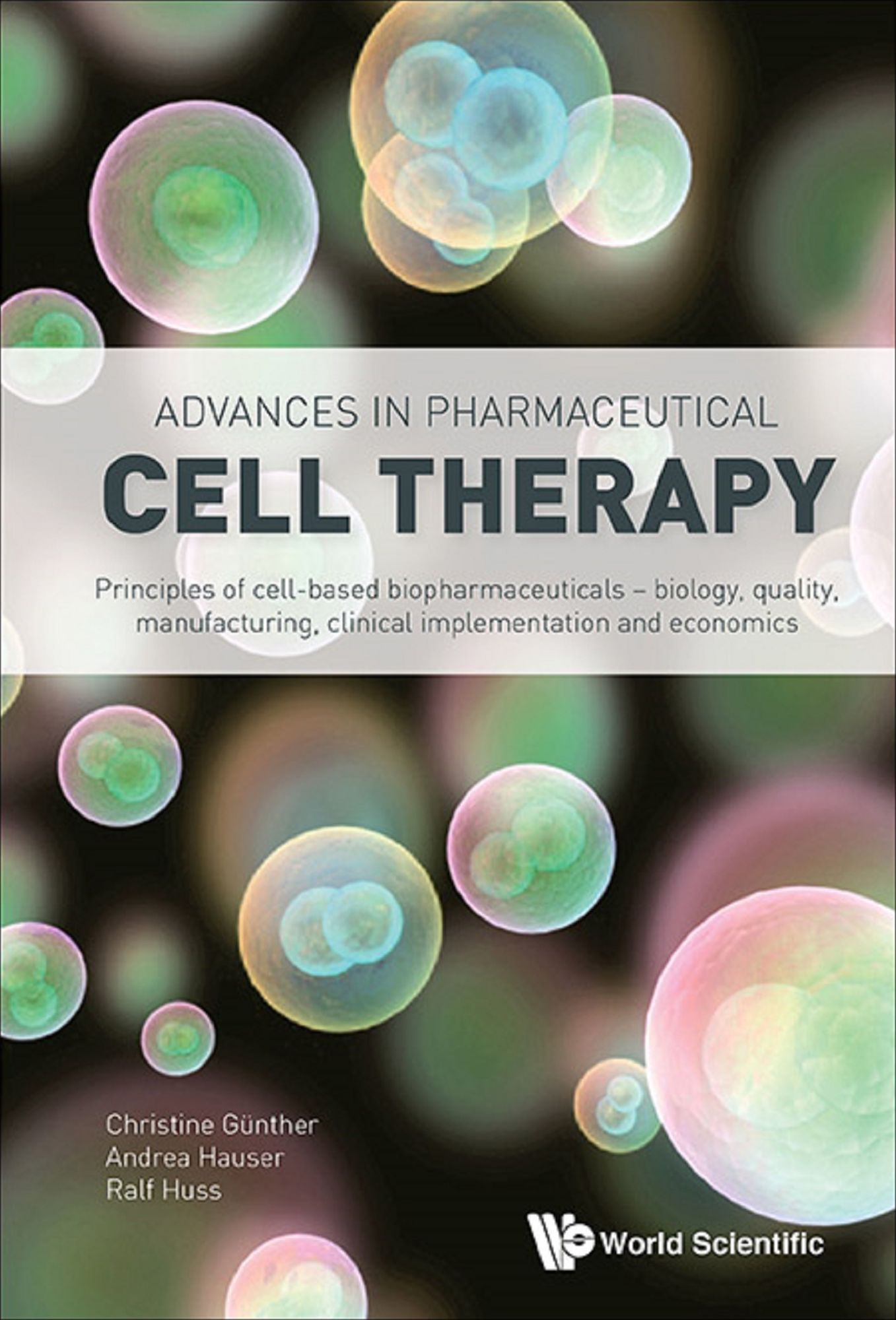 Advances In Pharmaceutical Cell Therapy: Principles Of Cell-based Biopharmaceuticals: Principles of Cell-Based Biopharmaceuticals