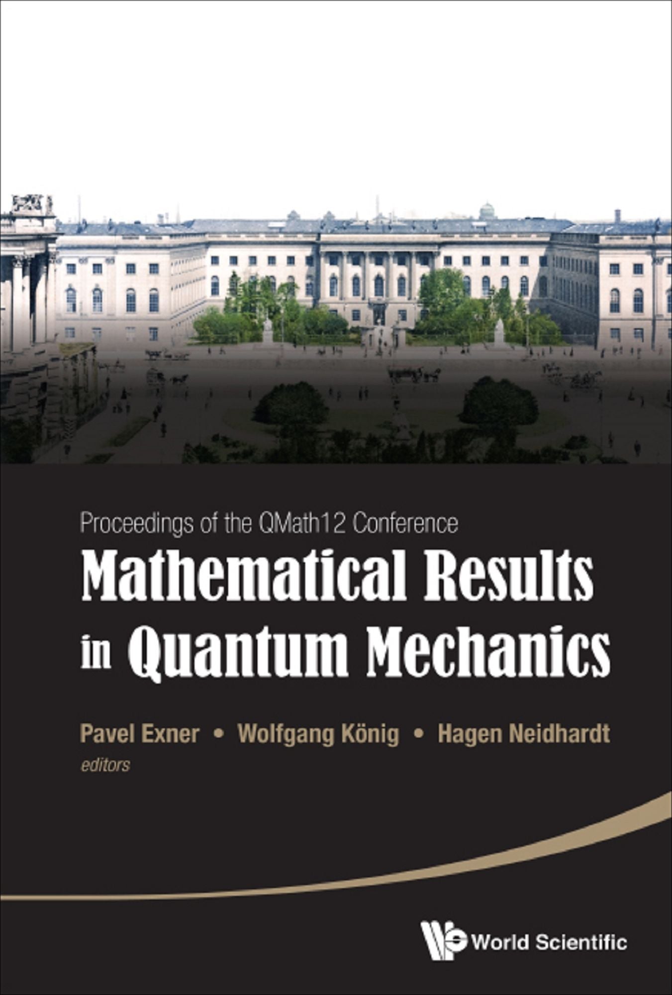 Mathematical Results In Quantum Mechanics - Proceedings Of The Qmath12 Conference (With Dvd-rom): Proceedings of the QMath12 Conference(with DVD-ROM)