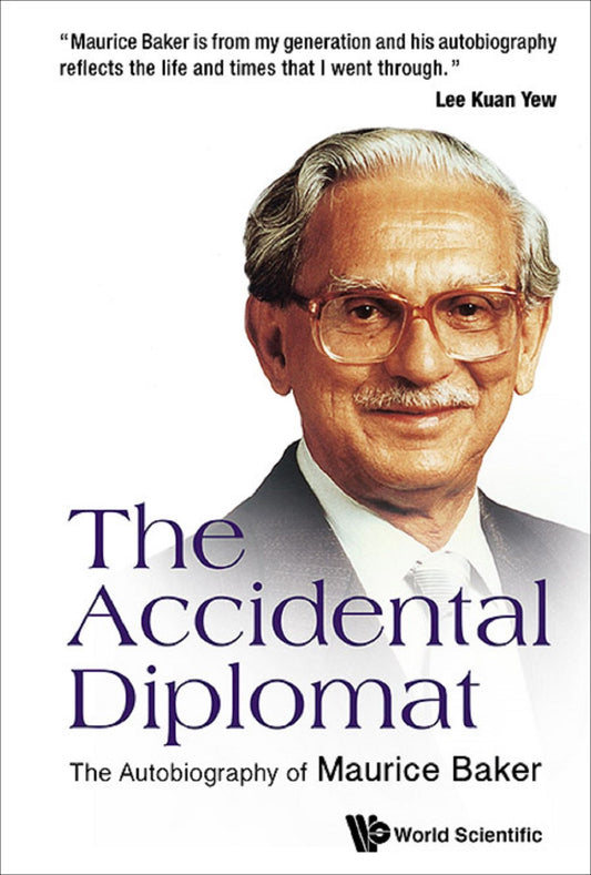 The Accidental Diplomat: The Autobiography of Maurice Baker