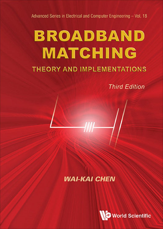 Broadband Matching: Theory And Implementations (3rd Edition): Theory and Implementations