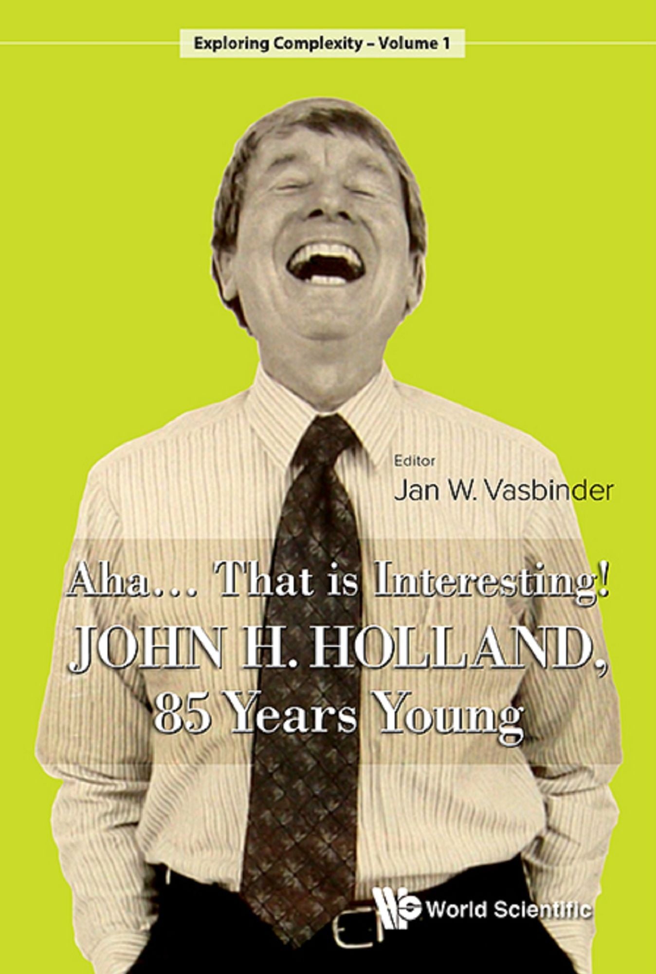 Aha..... That Is Interesting!: John Holland, 85 Years Young: John H Holland, 85 Years Young