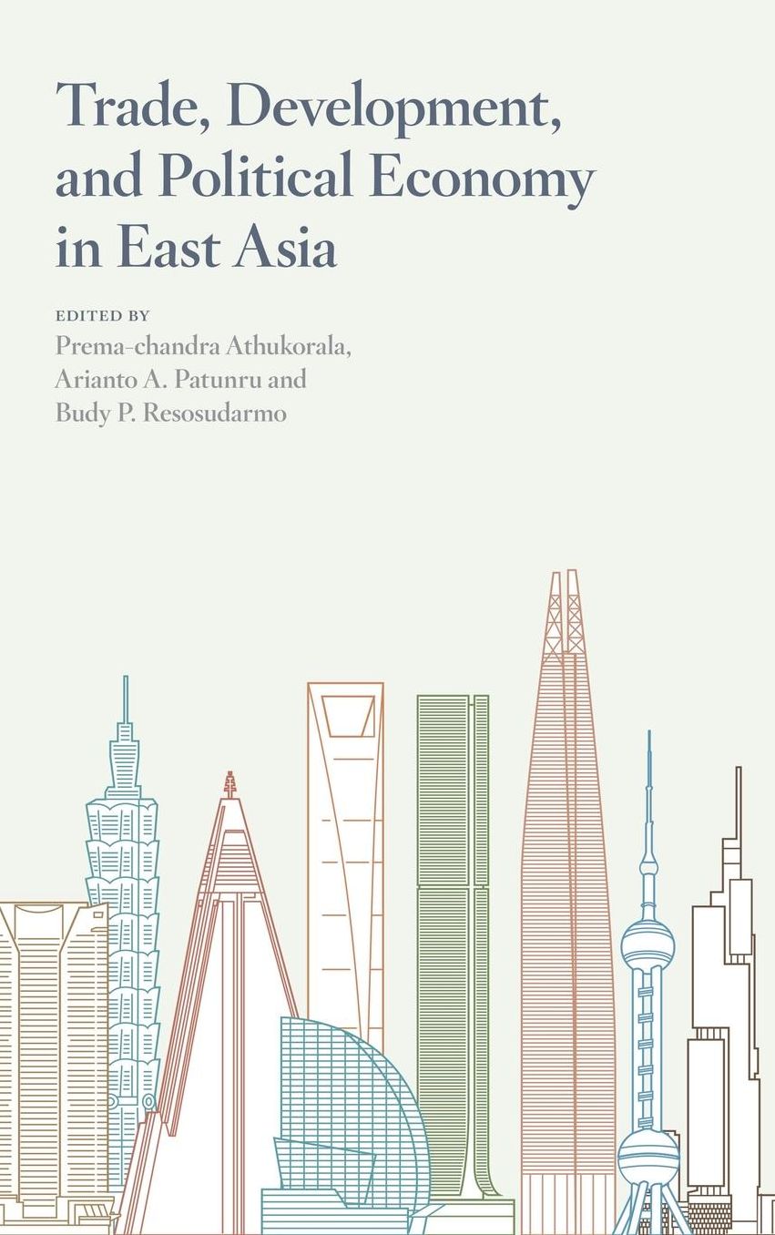 Trade, Development, and Political Economy in East Asia: Essays in Honour of Hal Hill