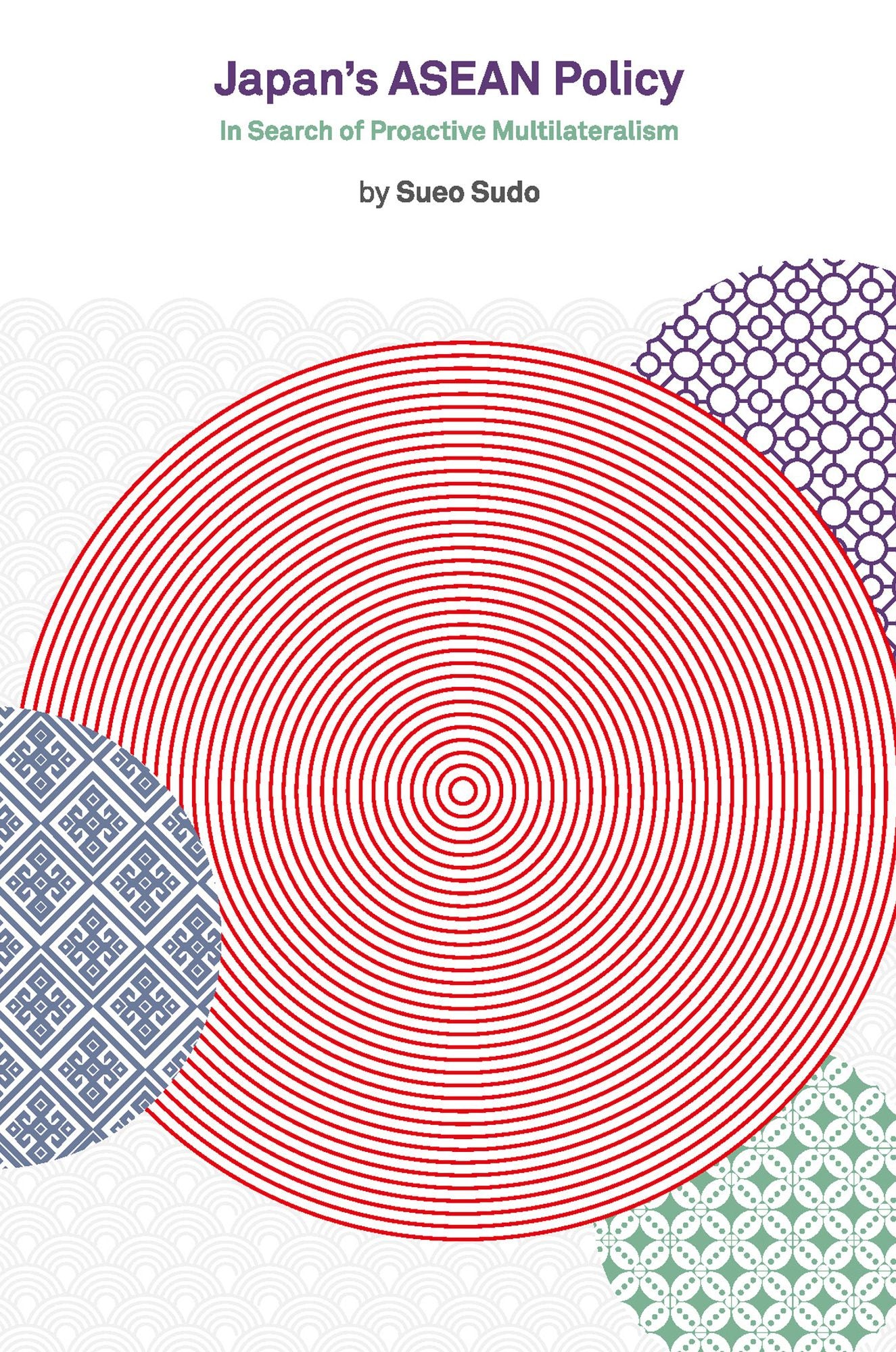 Japan's ASEAN Policy: In Search of Proactive Multilateralism