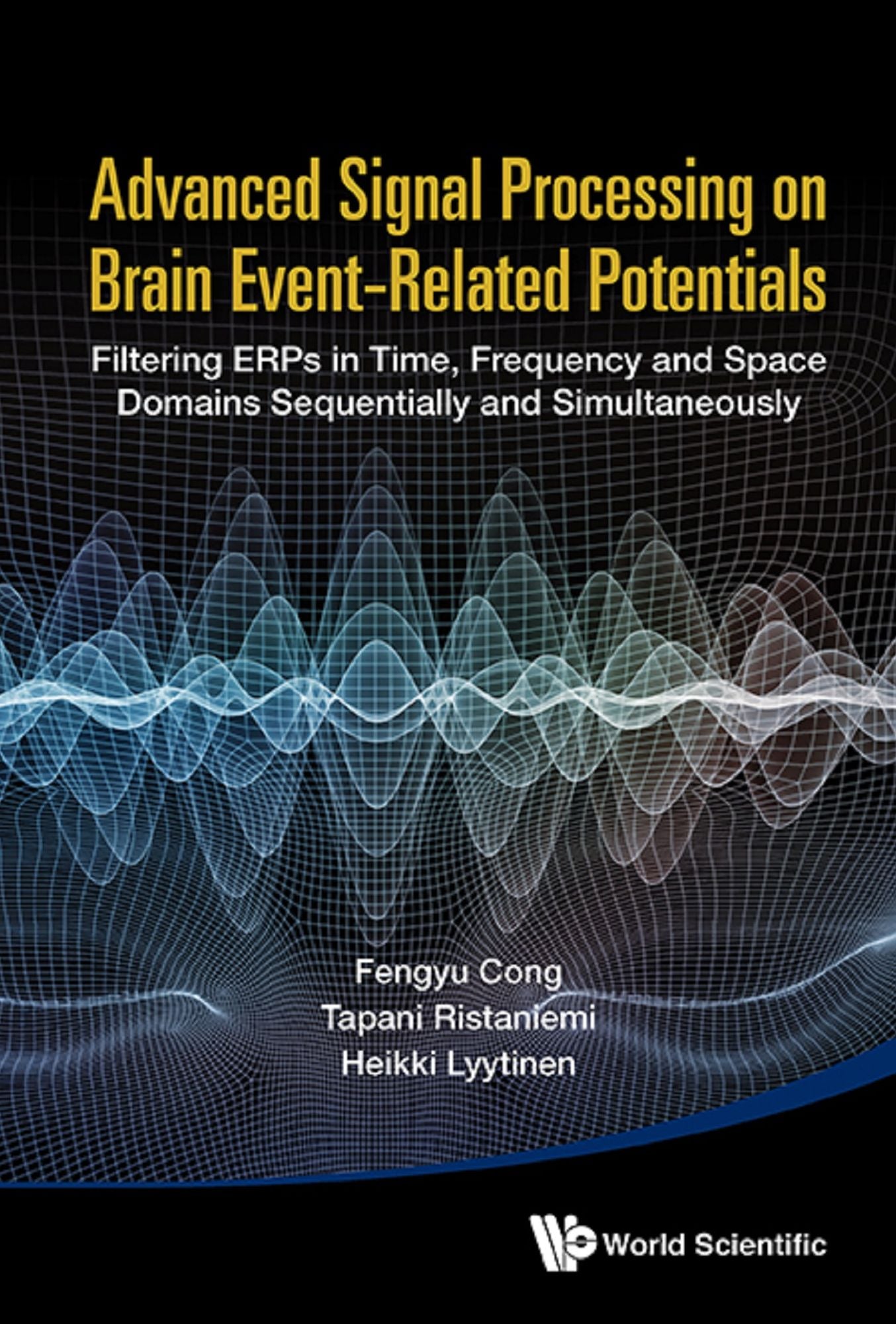 Advanced Signal Processing On Brain Event-related Potentials: Filtering Erps In Time, Frequency And Space Domains Sequentially And Simultaneously: Filtering ERPs in Time, Frequency and Space Domains Sequentially and Simultaneously