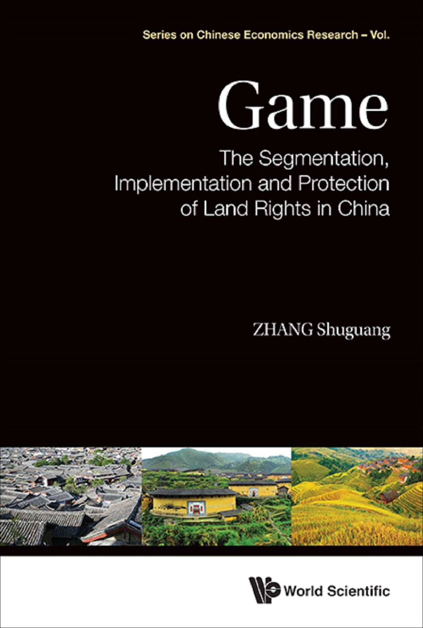 Game: The Segmentation, Implementation And Protection Of Land Rights In China: The Segmentation, Implementation and Protection of Land Rights in China