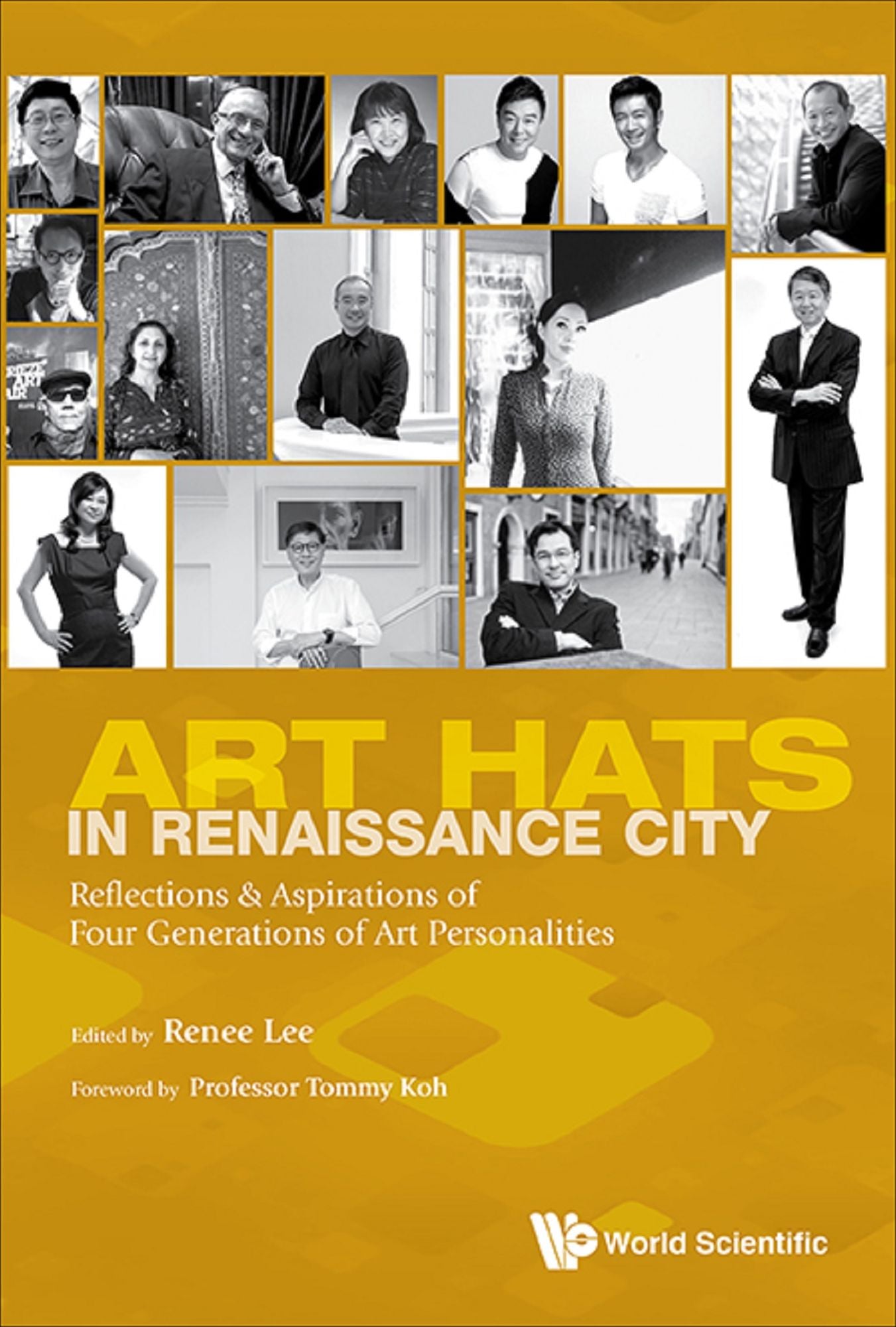 Art Hats In Renaissance City: Reflections & Aspirations Of Four Generations Of Art Personalities: Reflections & Aspirations of Four Generations of Art Personalities