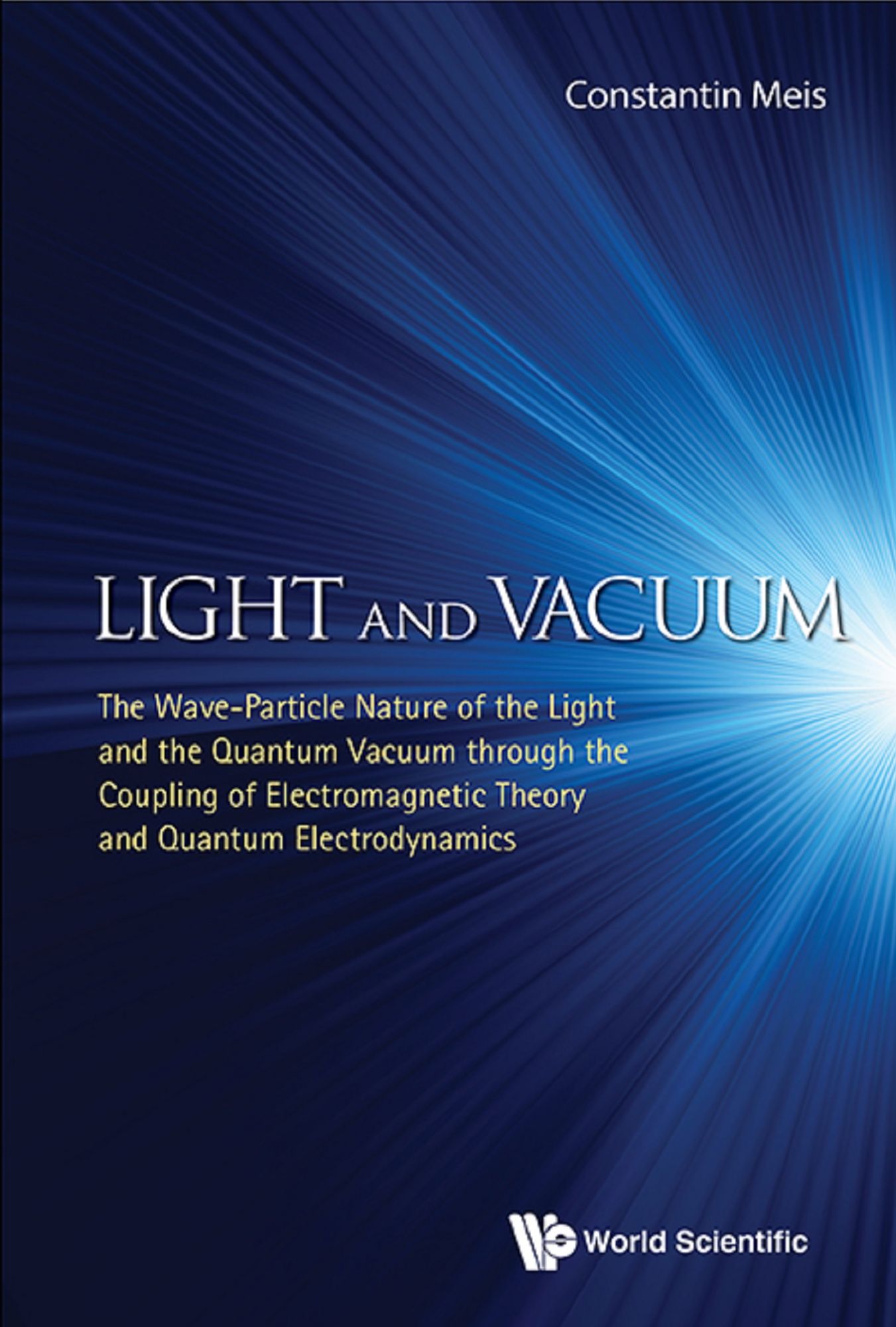 Light And Vacuum: The Wave-particle Nature Of The Light And The Quantum Vacuum Through The Coupling Of Electromagnetic Theory And Quantum Electrodynamics: The Wave