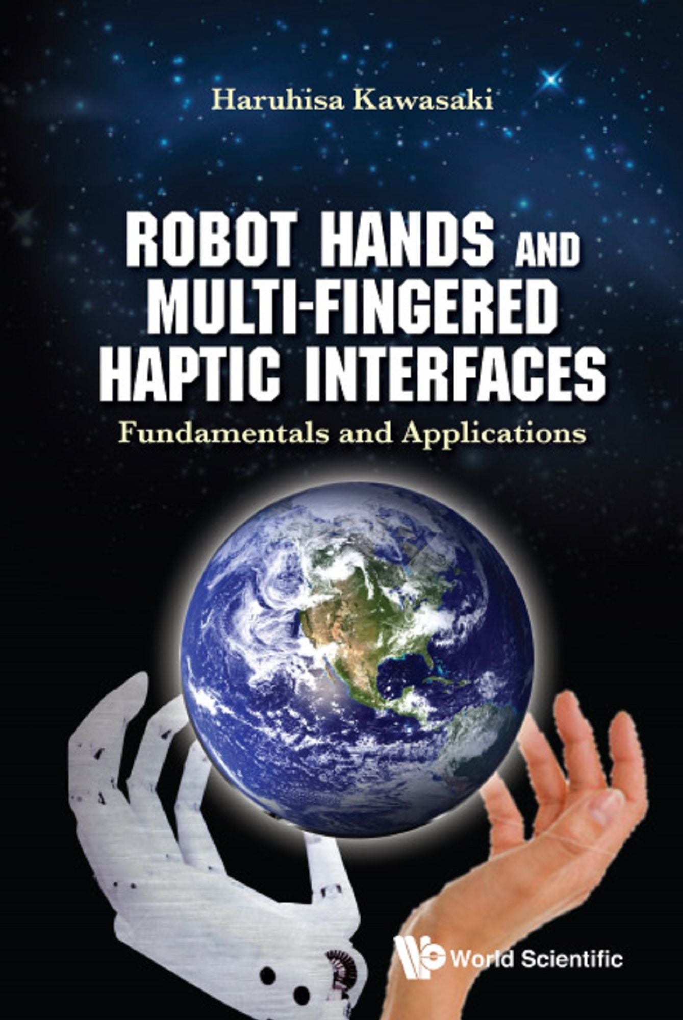 Robot Hands And Multi-fingered Haptic Interfaces: Fundamentals And Applications: Fundamentals and Applications