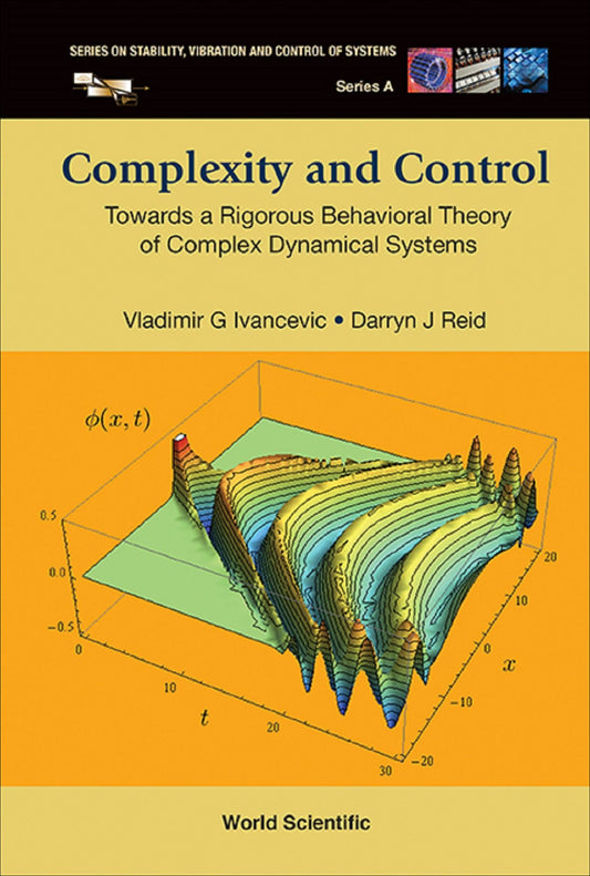 Complexity And Control: Towards A Rigorous Behavioral Theory Of Complex Dynamical Systems: Towards a Rigorous Behavioral Theory of Complex Dynamical Systems