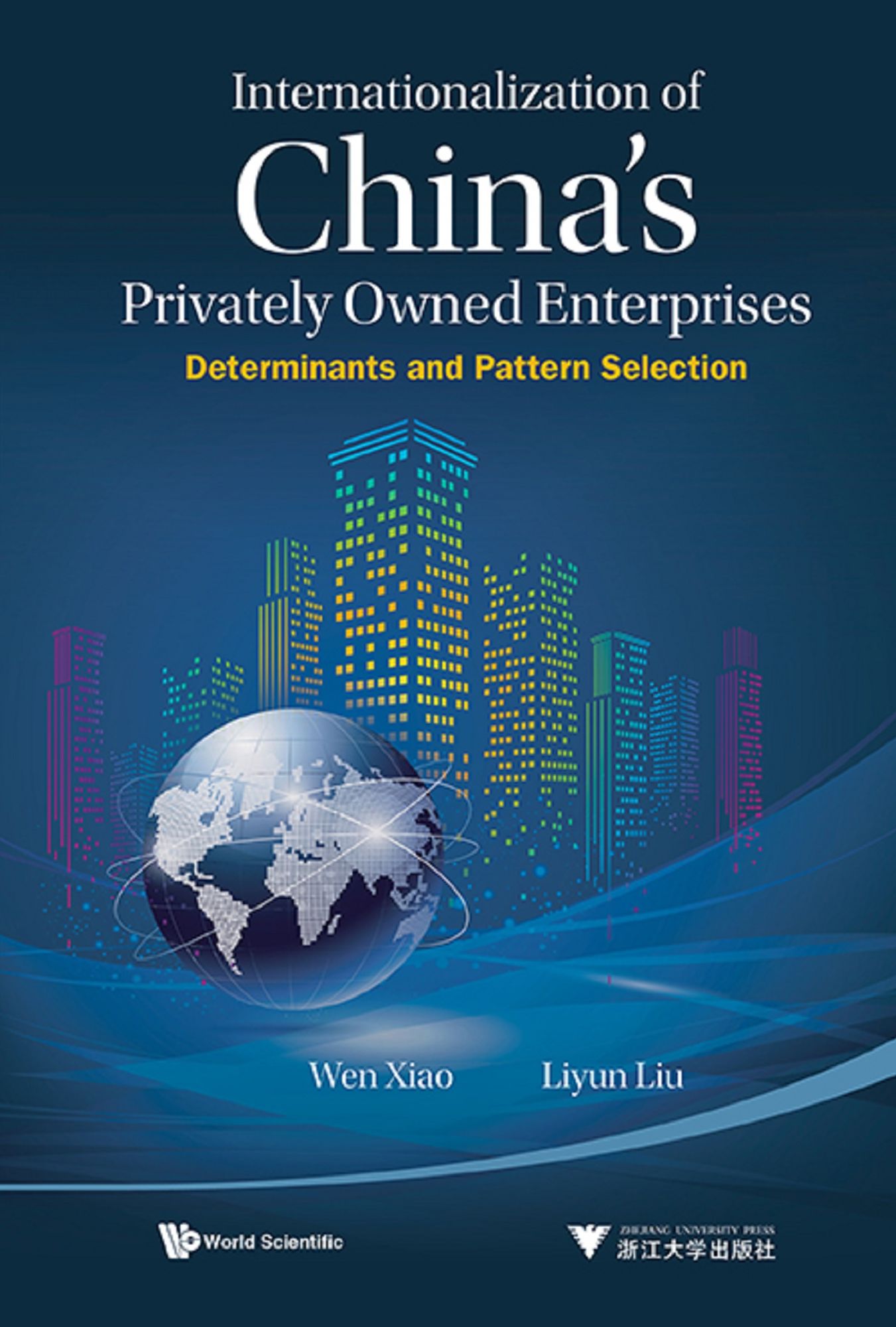 Internationalization Of China's Privately Owned Enterprises: Determinants And Pattern Selection: Determinants and Pattern Selection