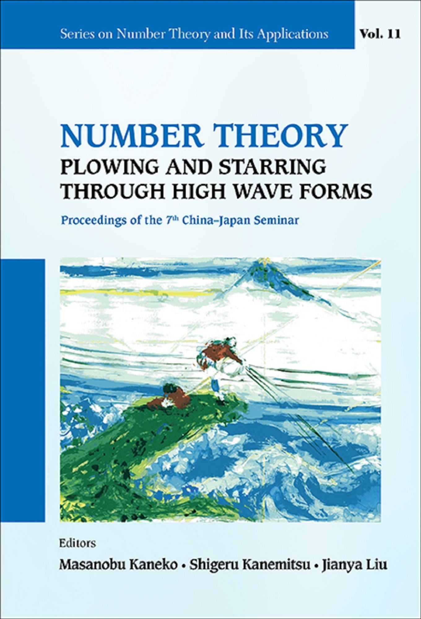 Number Theory: Plowing And Starring Through High Wave Forms - Proceedings Of The 7th China-japan Seminar: Proceedings of the 7th China??????Japan Seminar
