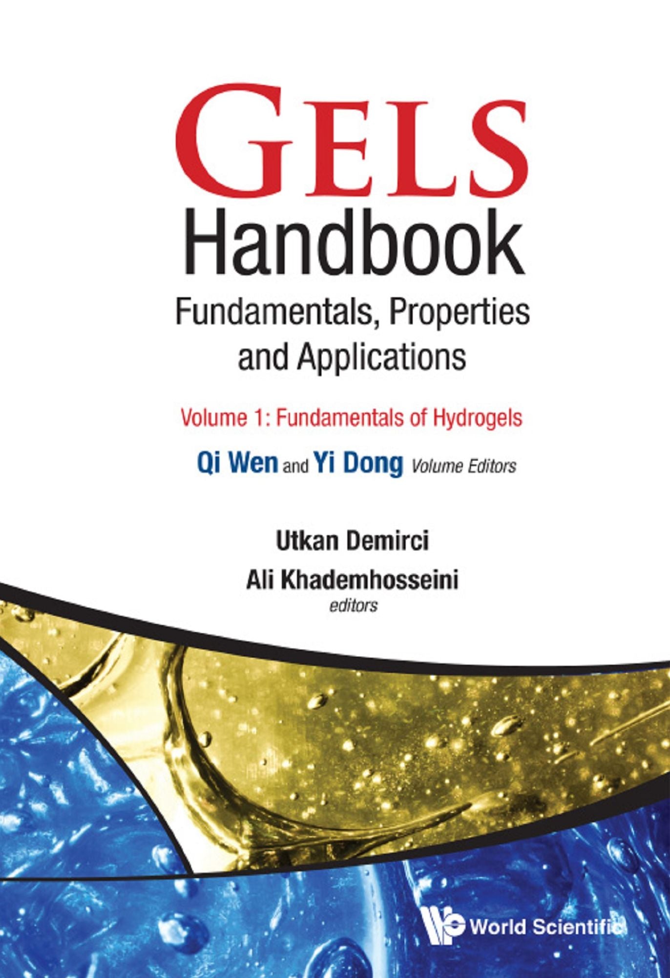 Gels Handbook: Fundamentals, Properties, Applications (In 3 Volumes): Fundamentals, Properties and Applications(In 3 Volumes)Volume 1: Fundamentals of HydrogelsVolume 2: Applications of Hydrogels in Regenerative MedicineVolume 3: Application of Hydrogels