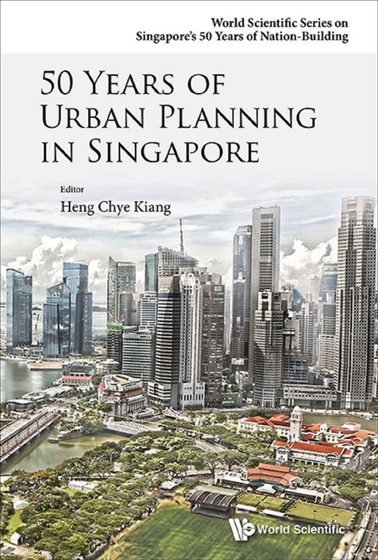50 Years of Urban Planning in Singapore