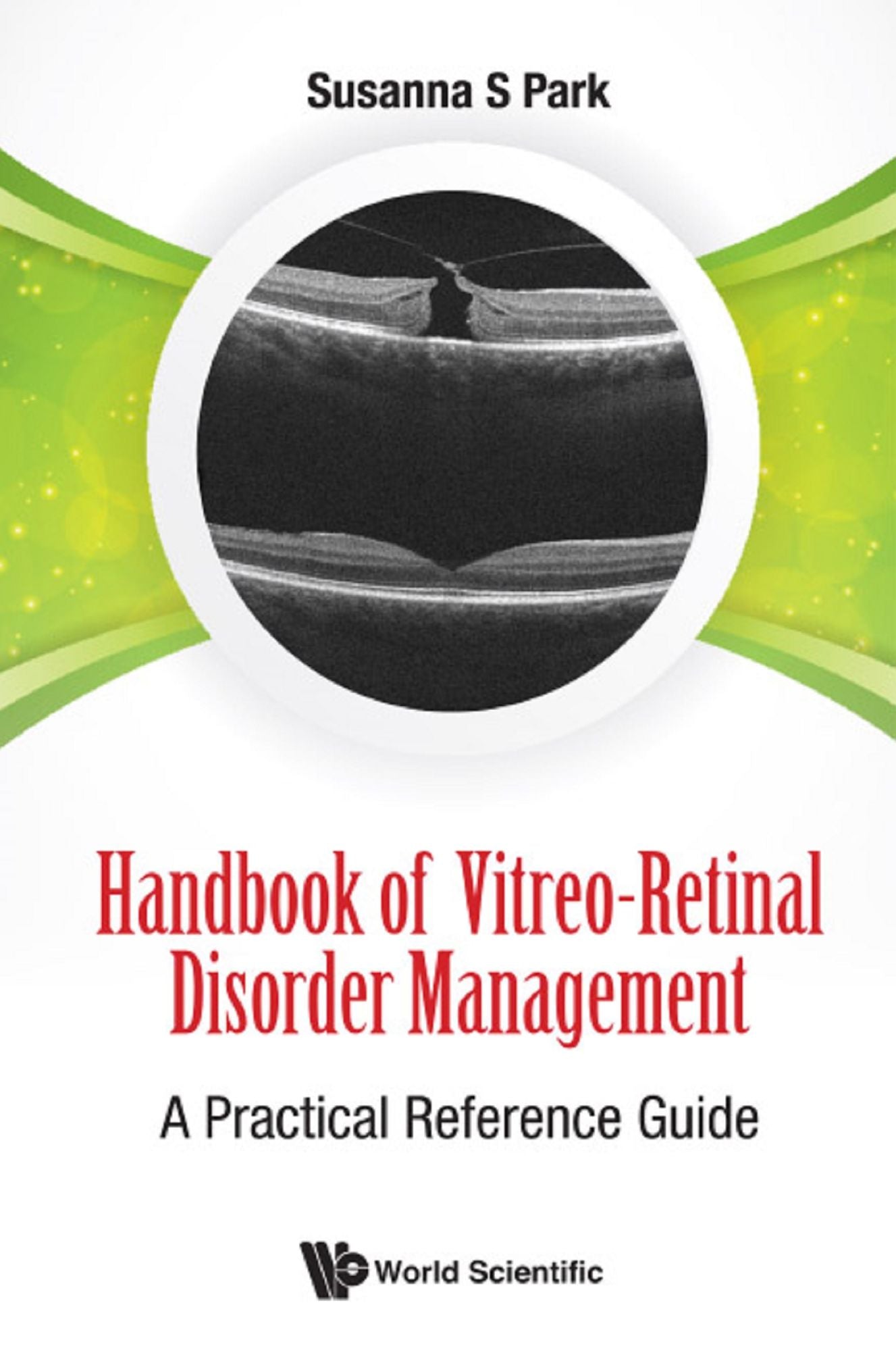 Handbook Of Vitreo-retinal Disorder Management: A Practical Reference Guide: A Practical Reference Guide
