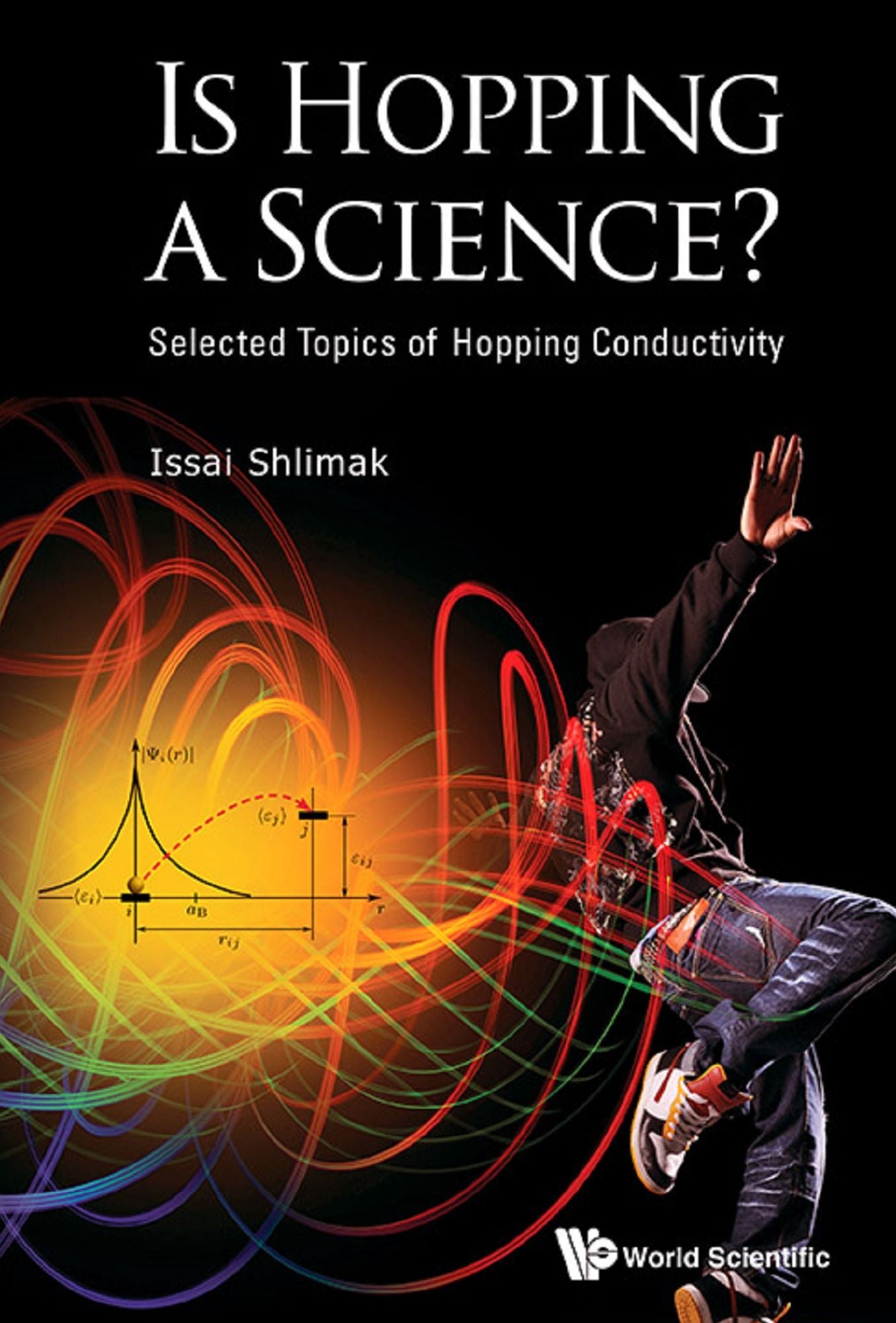 Is Hopping A Science?: Selected Topics Of Hopping Conductivity: Selected Topics of Hopping Conductivity