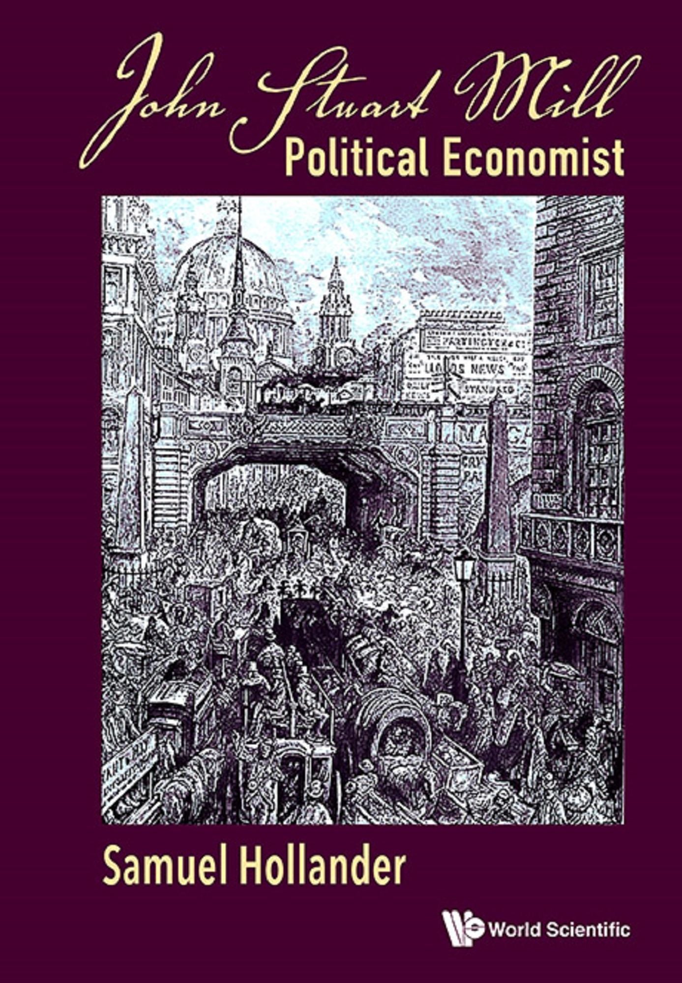 John Stuart Mill: Political Economist: Political Economist