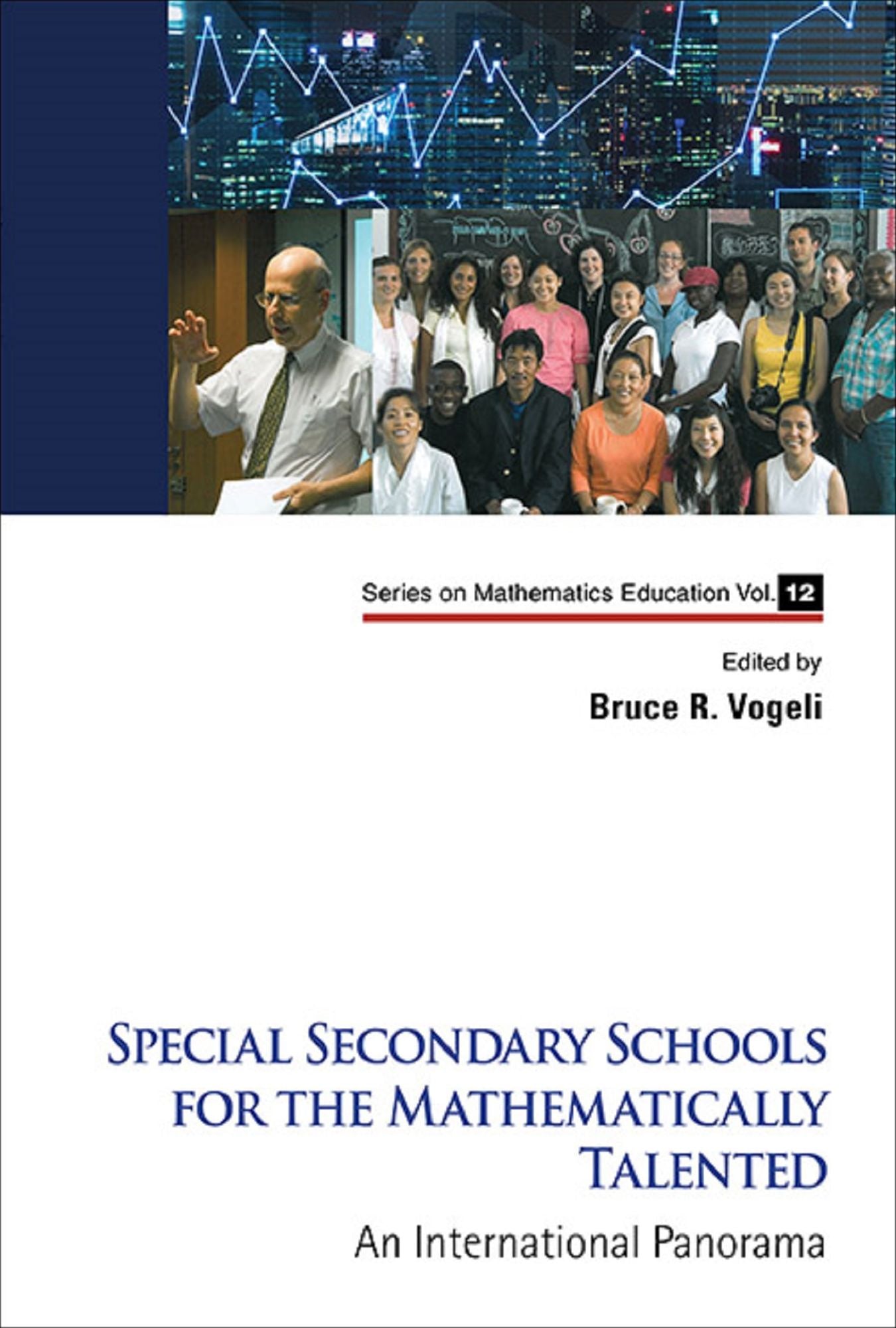 Special Secondary Schools For The Mathematically Talented: An International Panorama: An International Panorama