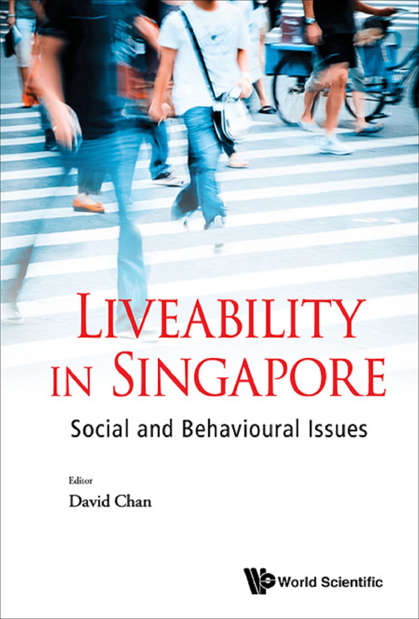 Liveability In Singapore: Social And Behavioural Issues: Social and Behavioural Issues
