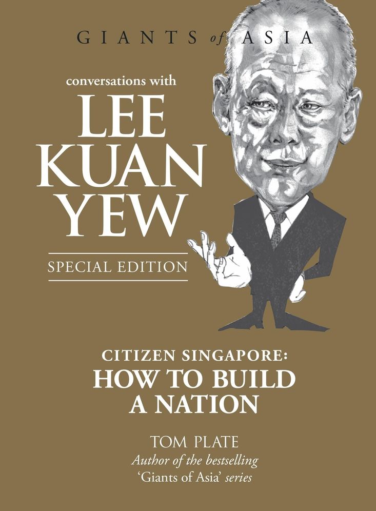 Conversations with Lee Kuan Yew: Citizen Singapore: How to Build a Nation