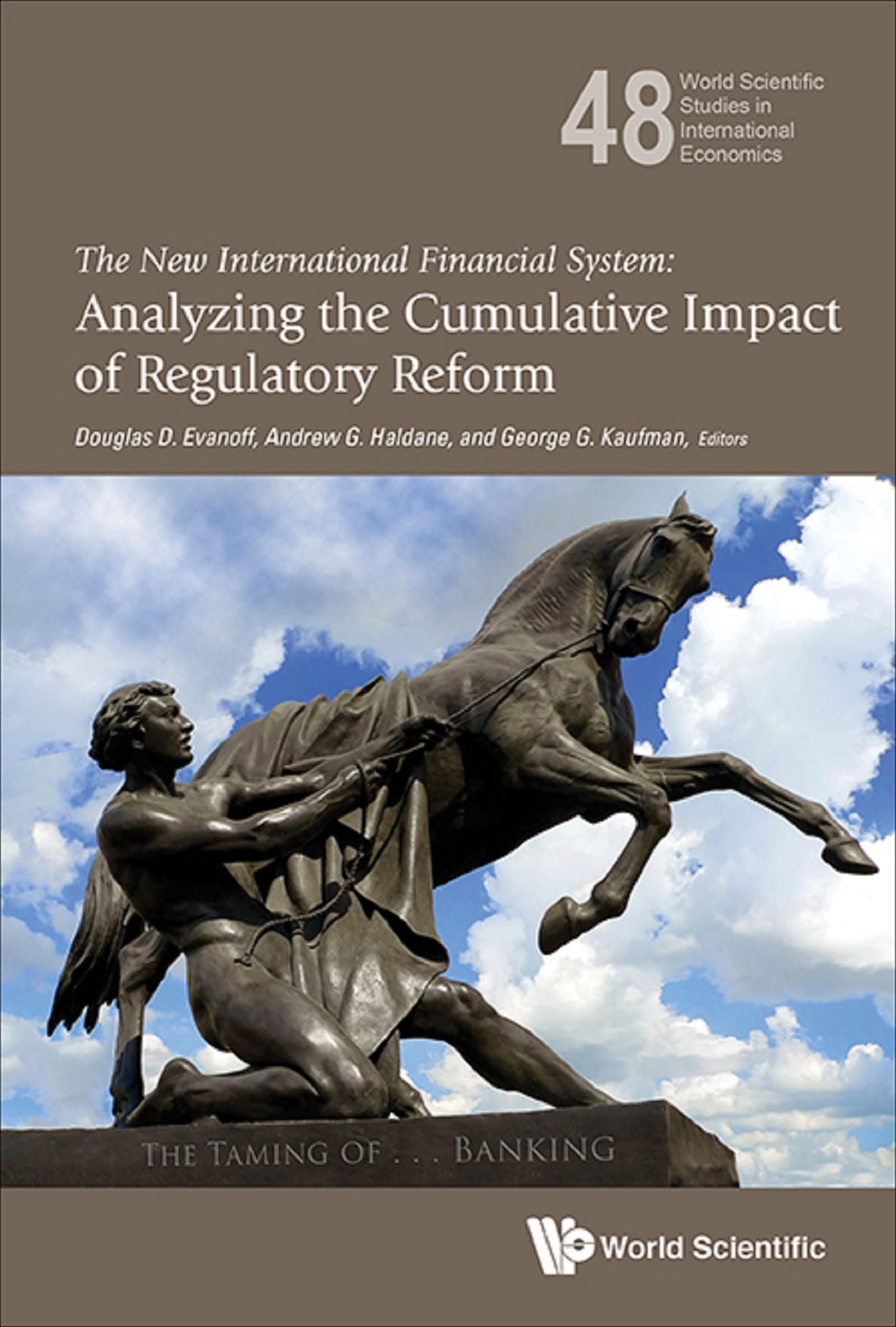 New International Financial System, The: Analyzing The Cumulative Impact Of Regulatory Reform: Analyzing the Cumulative Impact of Regulatory Reform