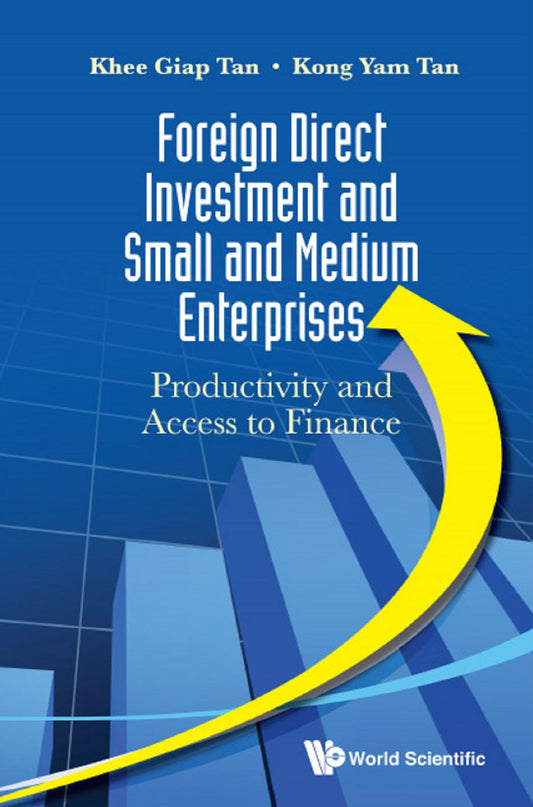 Foreign Direct Investment And Small And Medium Enterprises: Productivity And Access To Finance: Productivity and Access to Finance