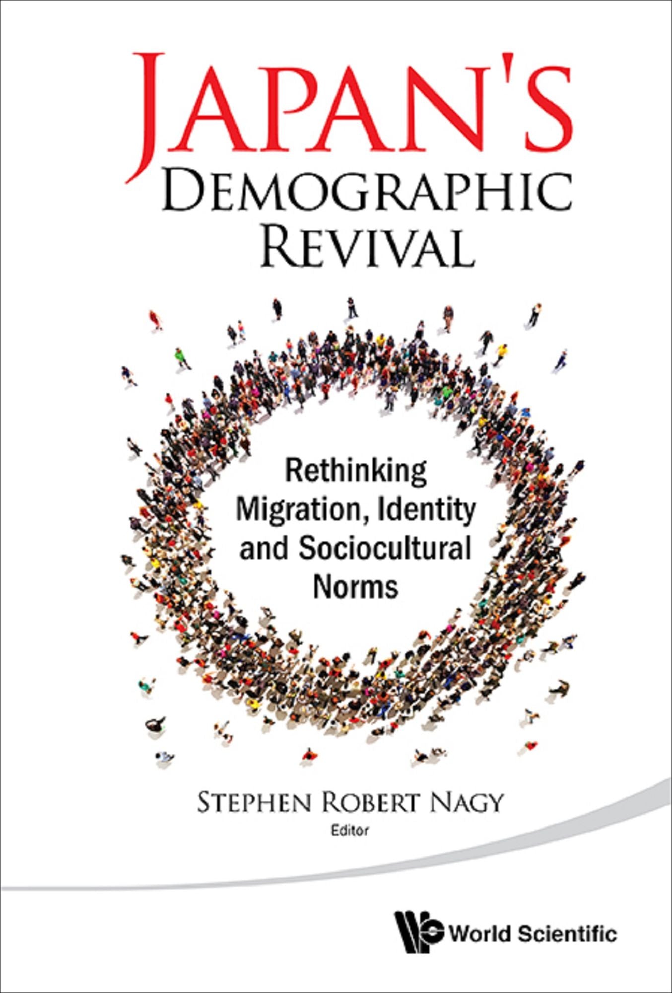 Japan's Demographic Revival: Rethinking Migration, Identity And Sociocultural Norms: Rethinking Migration, Identity and Sociocultural Norms