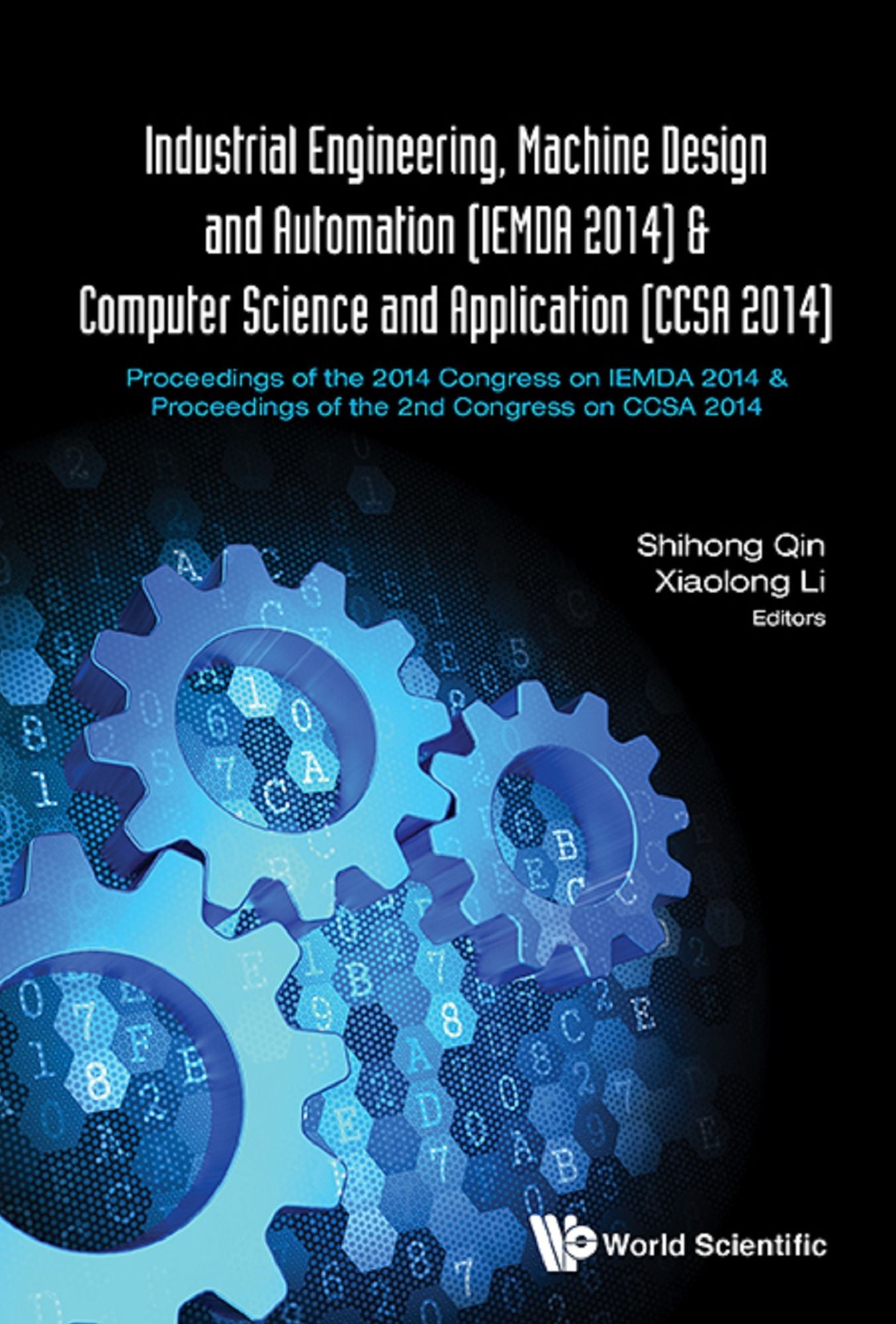 Industrial Engineering, Machine Design And Automation (Iemda 2014) - Proceedings Of The 2014 Congress & Computer Science And Application (Ccsa 2014) - Proceedings Of The 2nd Congress: Proceedings of the 2014 Congress on IEMDA 2014 & Proceedings of the 2nd