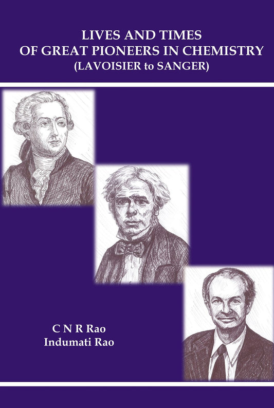 Lives and Times of Great Pioneers in Chemistry: (Lavoisier to Sanger)